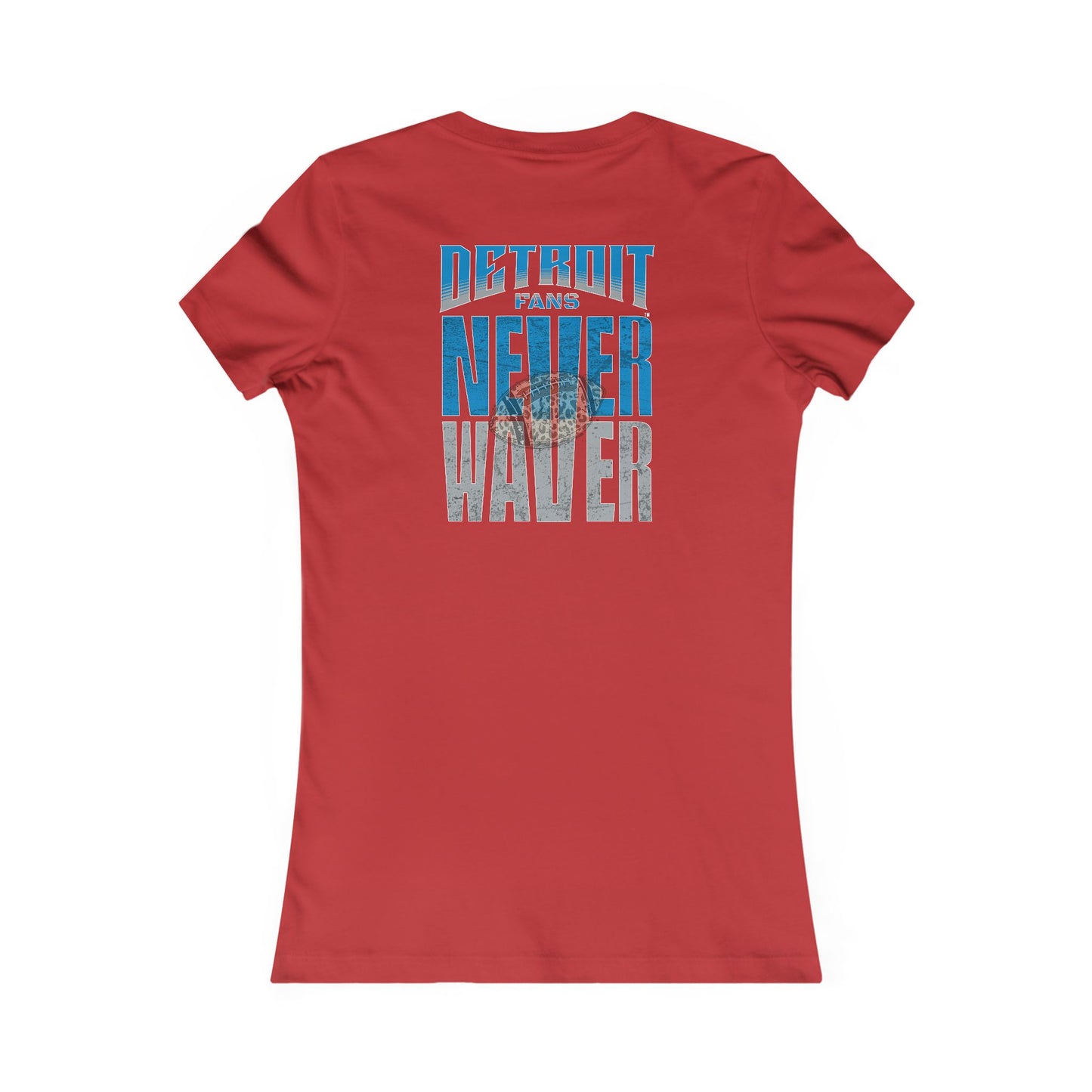 Detroit Fans Never Waver W-Leopard Football Women's Favorite Tee