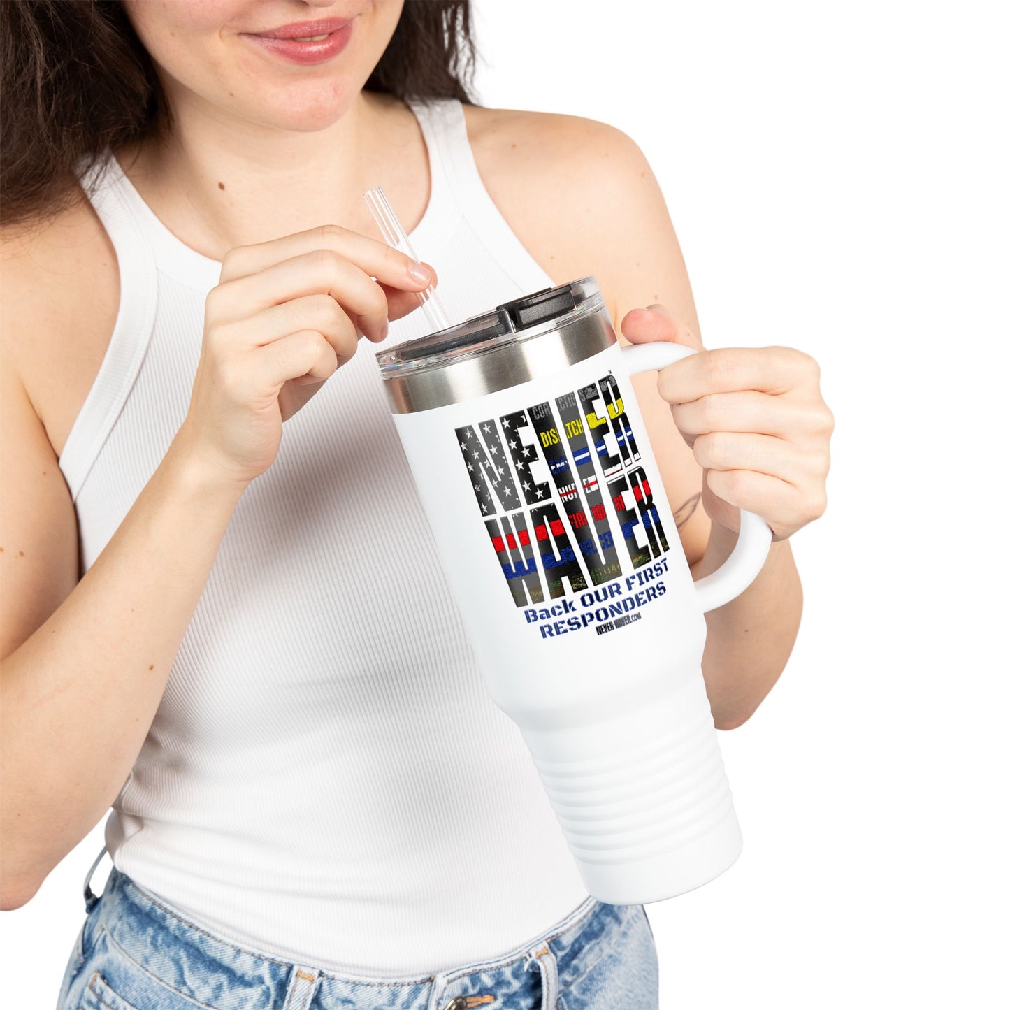 Never Waver Always Back Our First Responders Insulated Travel Mug, 40oz