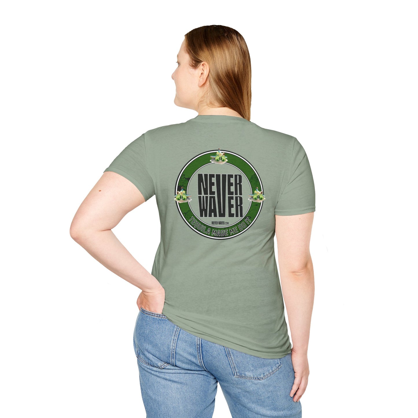 Never Waver Tequila Made Me Do It Unisex T-Shirt