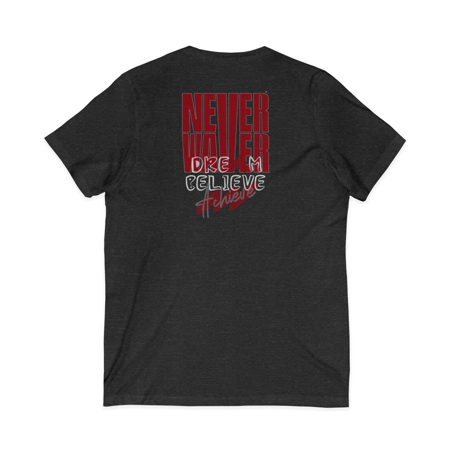 Never Waver Dream Believe Achieve Motivational V-Neck Tee