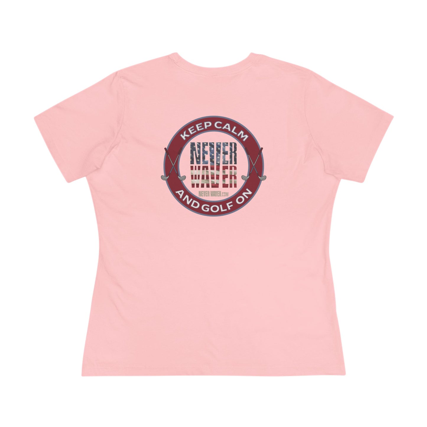 Keep Calm Never Waver and Golf On Women's Cotton Tee