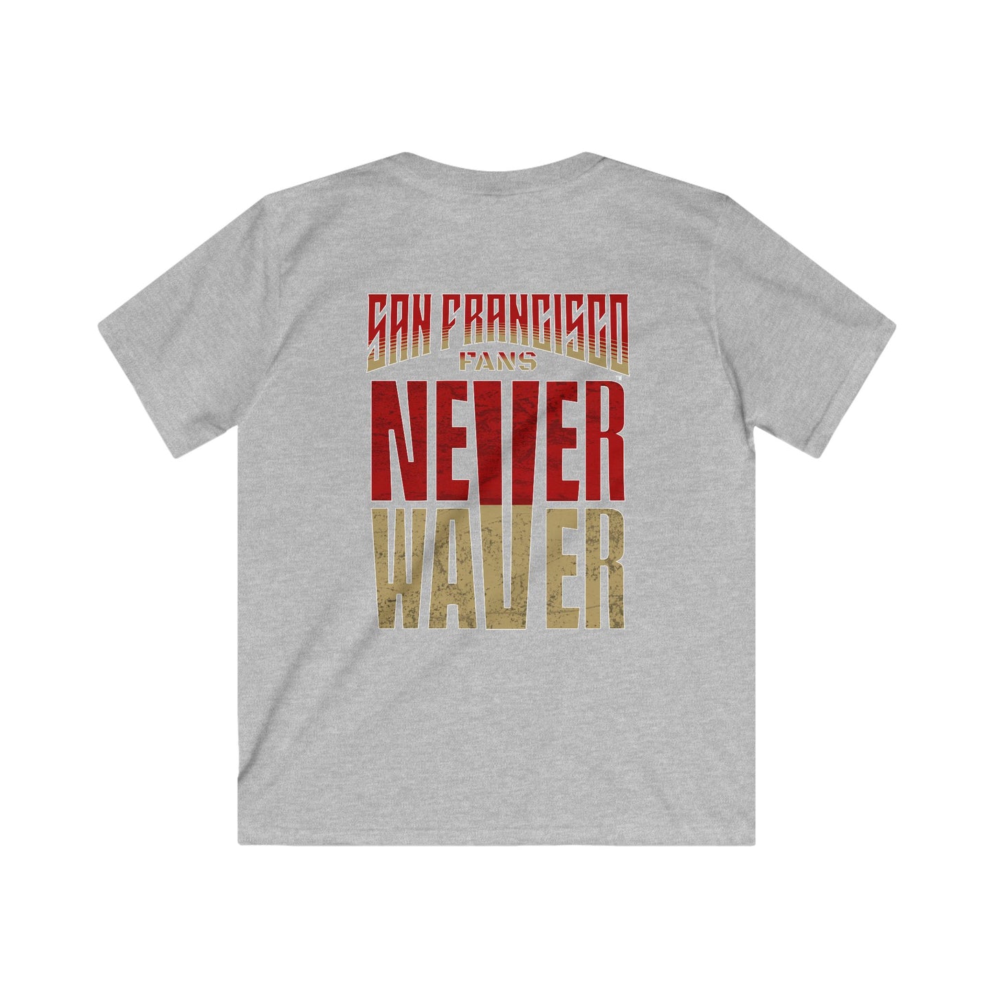 San Francisco Fans Never Waver Kids Softstyle Tee