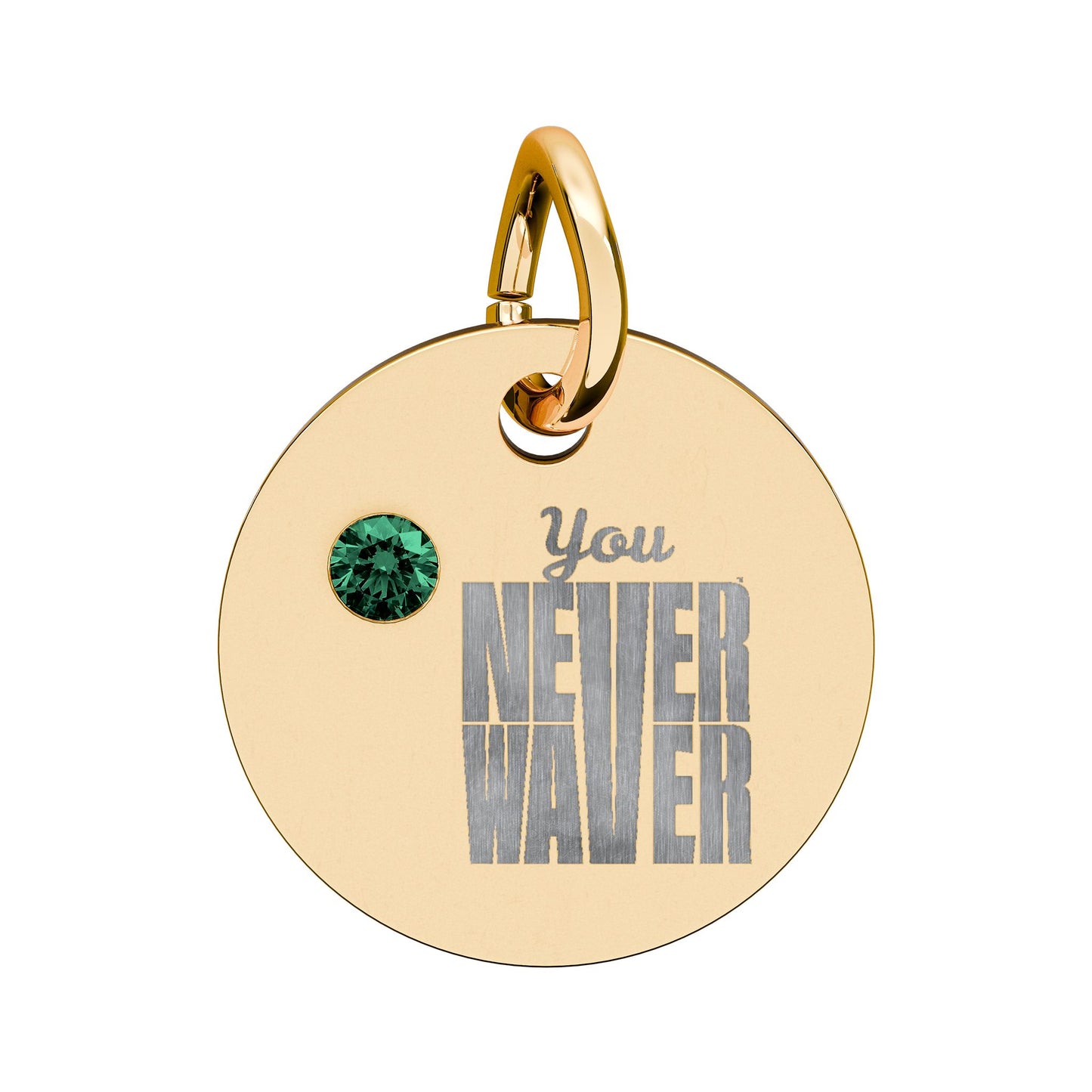 Circle Birthstone Charm — Engraved "You Never Waver" Inspirational Pendant