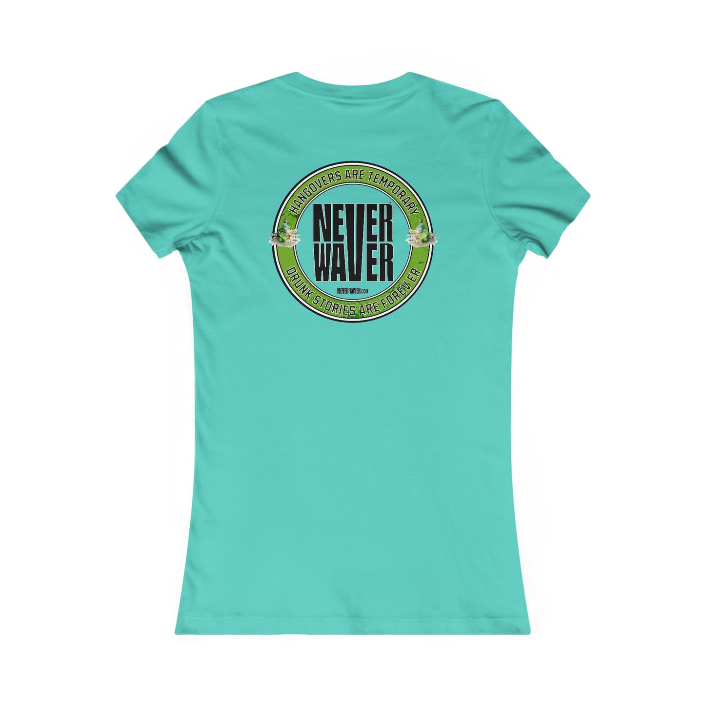 Hangovers Are Temporary Never Waver Drunk Stories Are Forever Graphic Tee