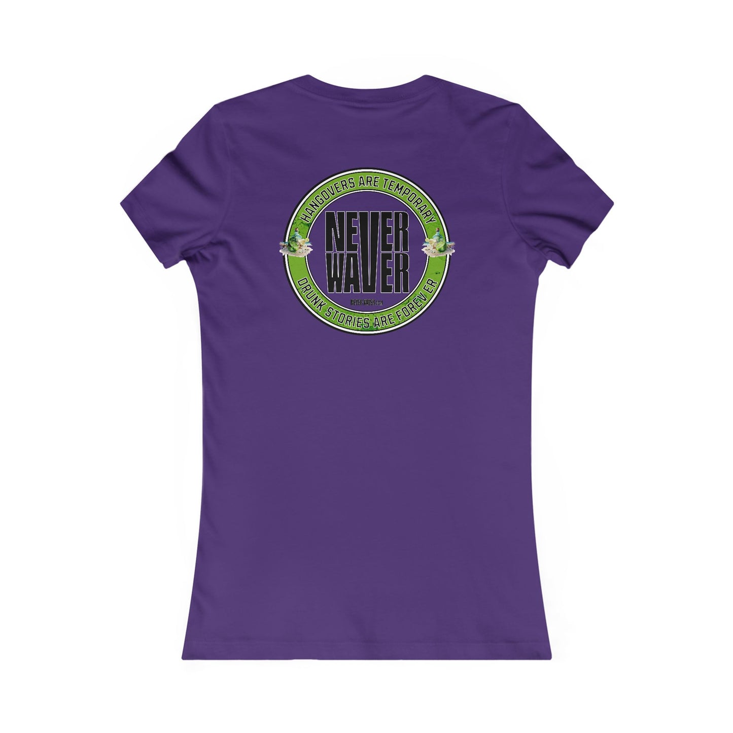 Hangovers Are Temporary Never Waver Drunk Stories Are Forever Graphic Tee
