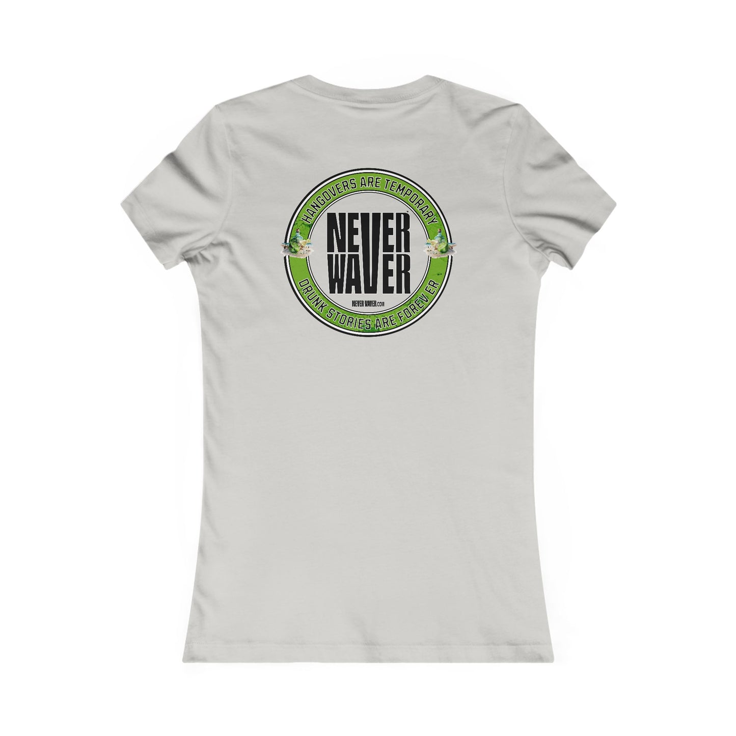 Hangovers Are Temporary Never Waver Drunk Stories Are Forever Graphic Tee