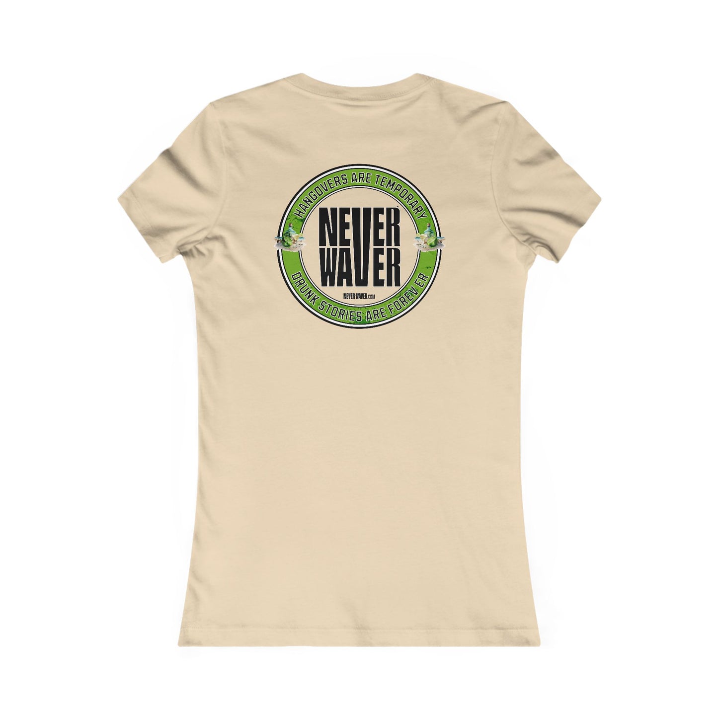 Hangovers Are Temporary Never Waver Drunk Stories Are Forever Graphic Tee
