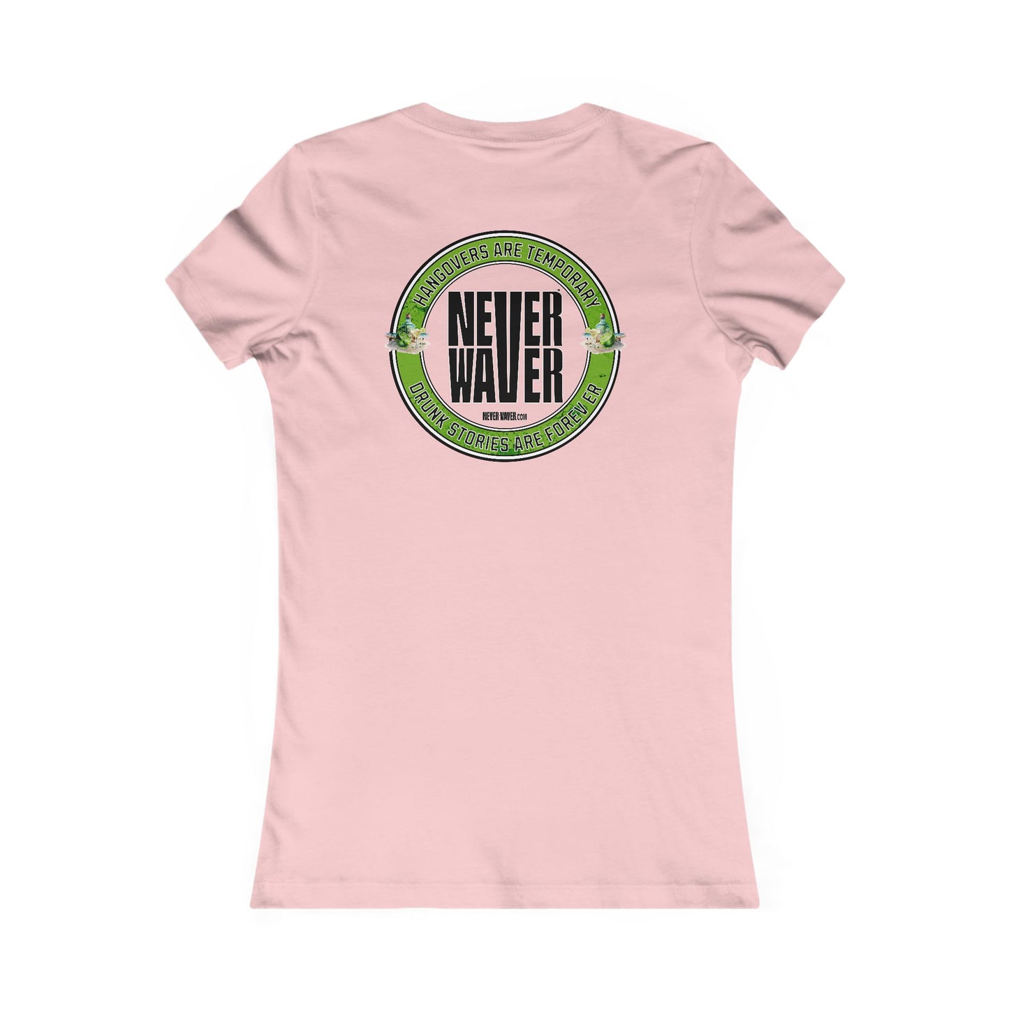Hangovers Are Temporary Never Waver Drunk Stories Are Forever Graphic Tee