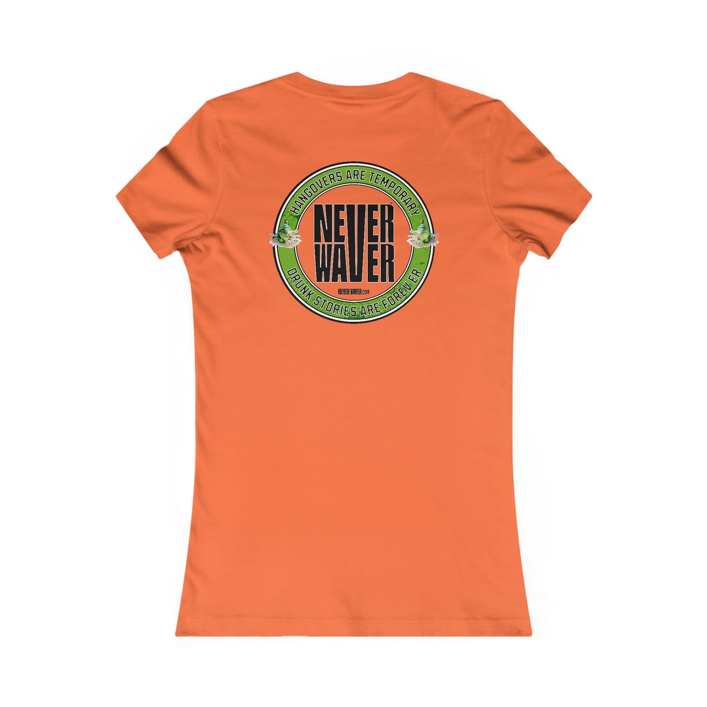 Hangovers Are Temporary Never Waver Drunk Stories Are Forever Graphic Tee
