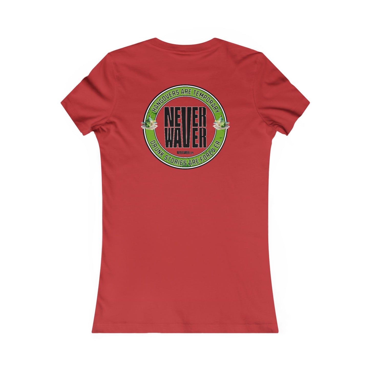Hangovers Are Temporary Never Waver Drunk Stories Are Forever Graphic Tee