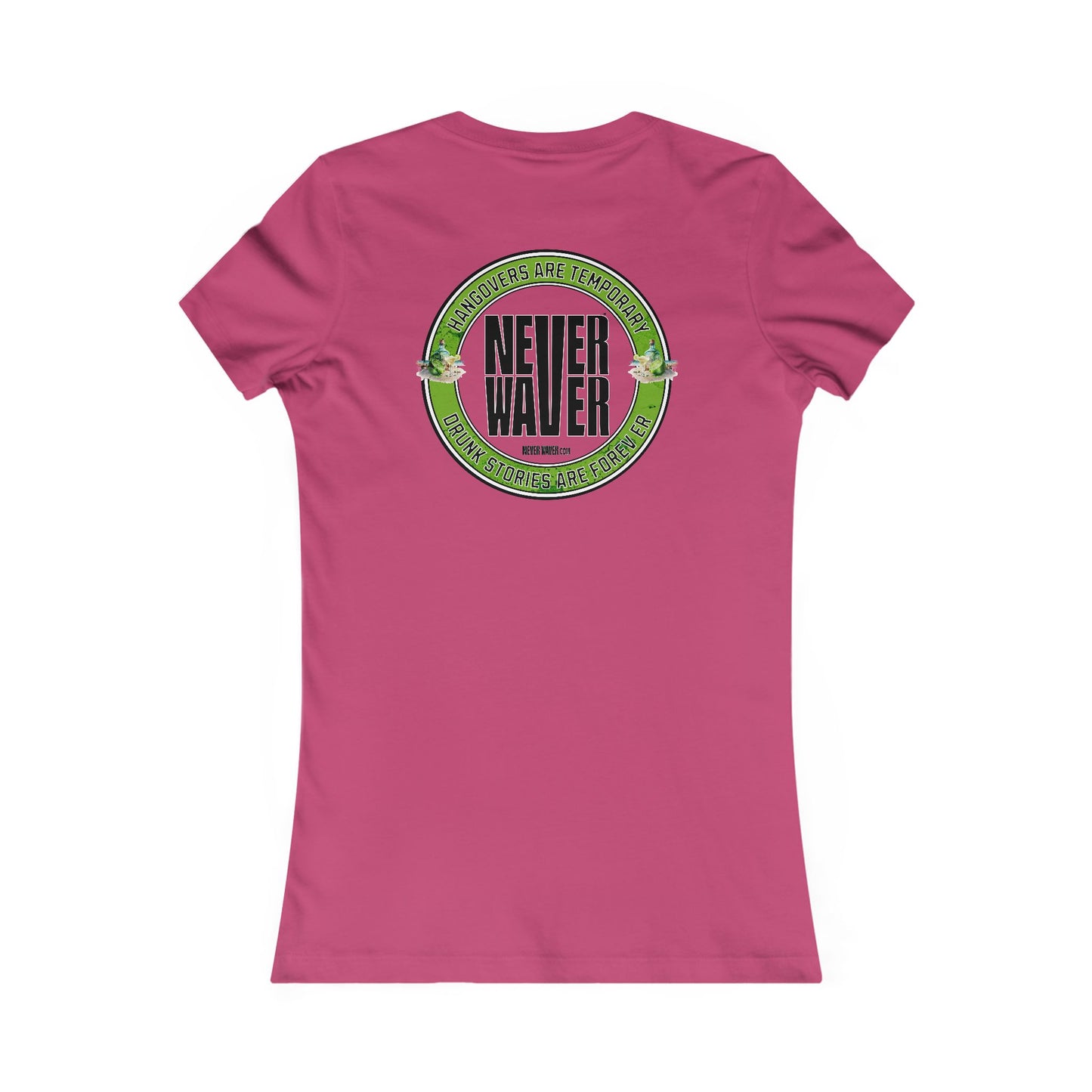 Hangovers Are Temporary Never Waver Drunk Stories Are Forever Graphic Tee