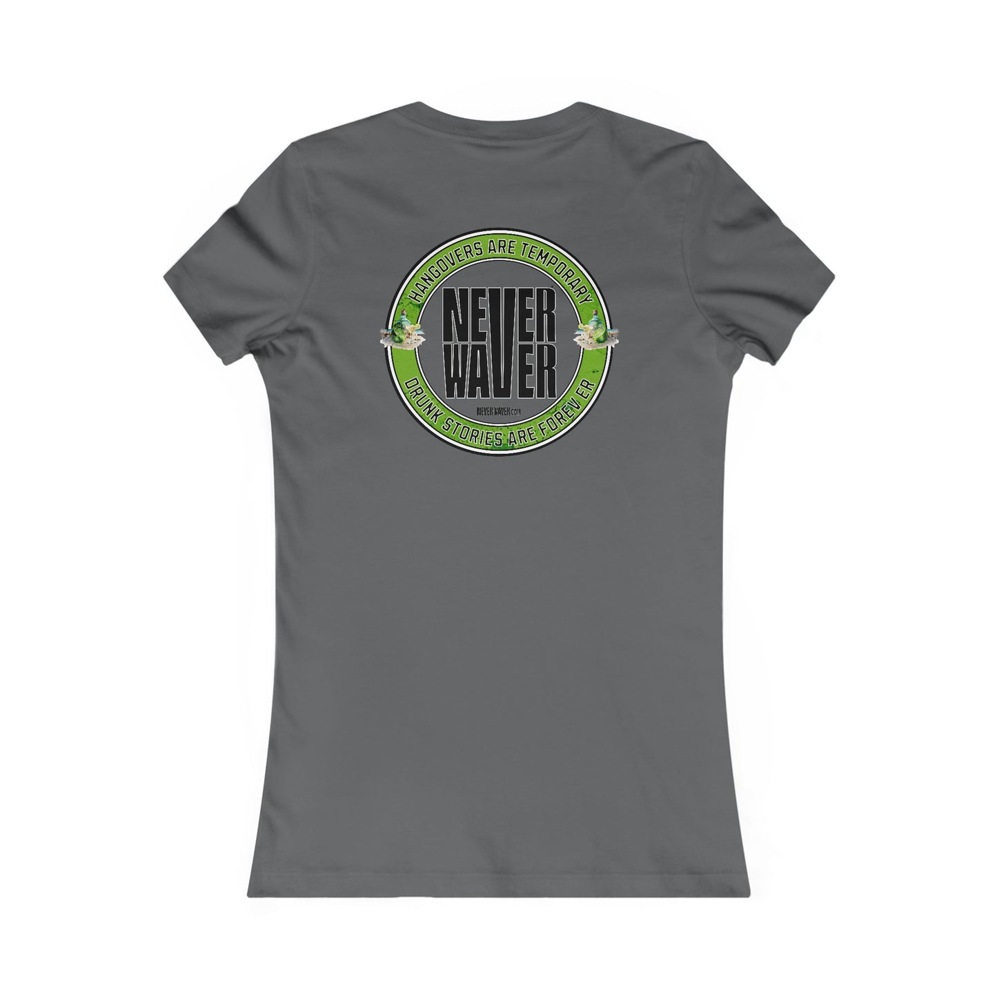 Hangovers Are Temporary Never Waver Drunk Stories Are Forever Graphic Tee