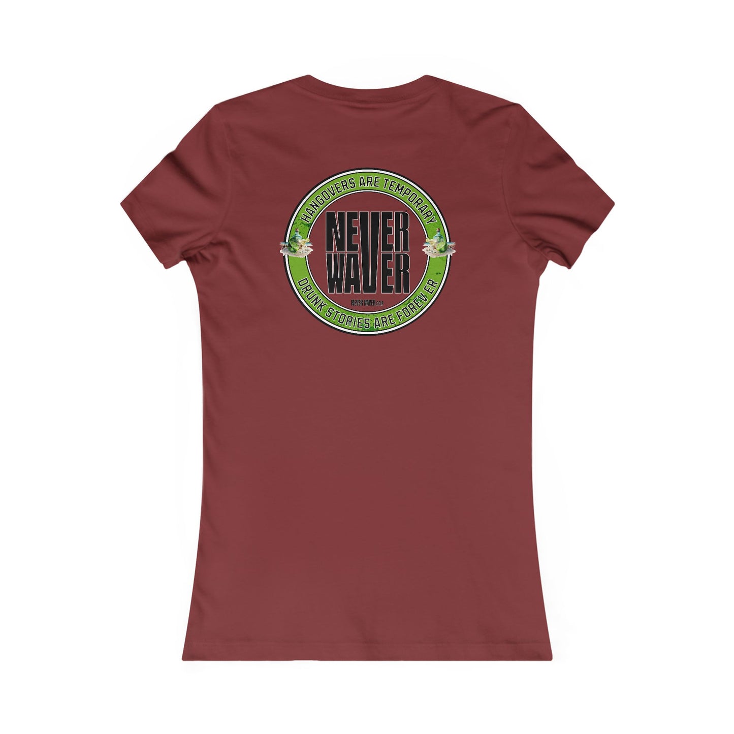 Hangovers Are Temporary Never Waver Drunk Stories Are Forever Graphic Tee