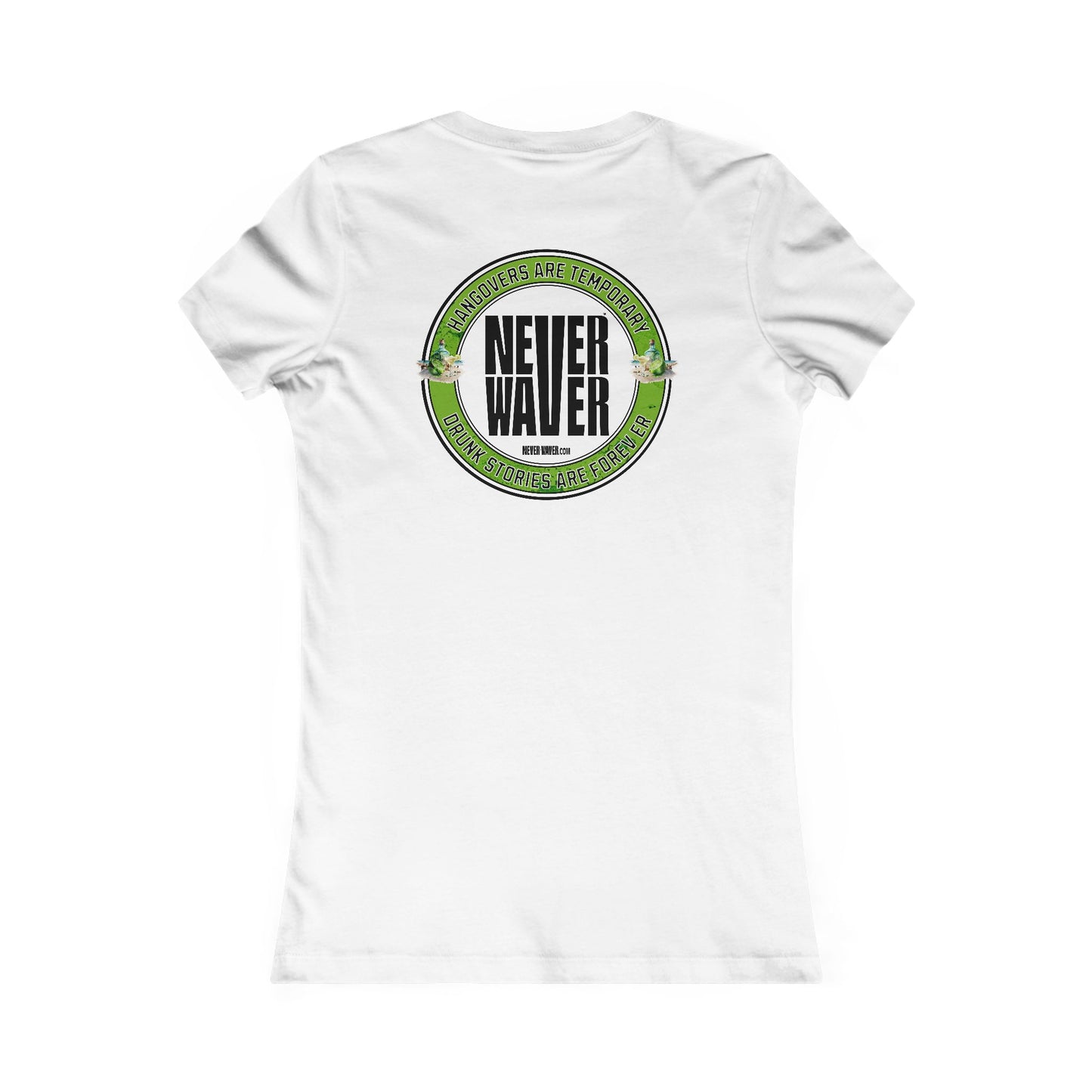 Hangovers Are Temporary Never Waver Drunk Stories Are Forever Graphic Tee