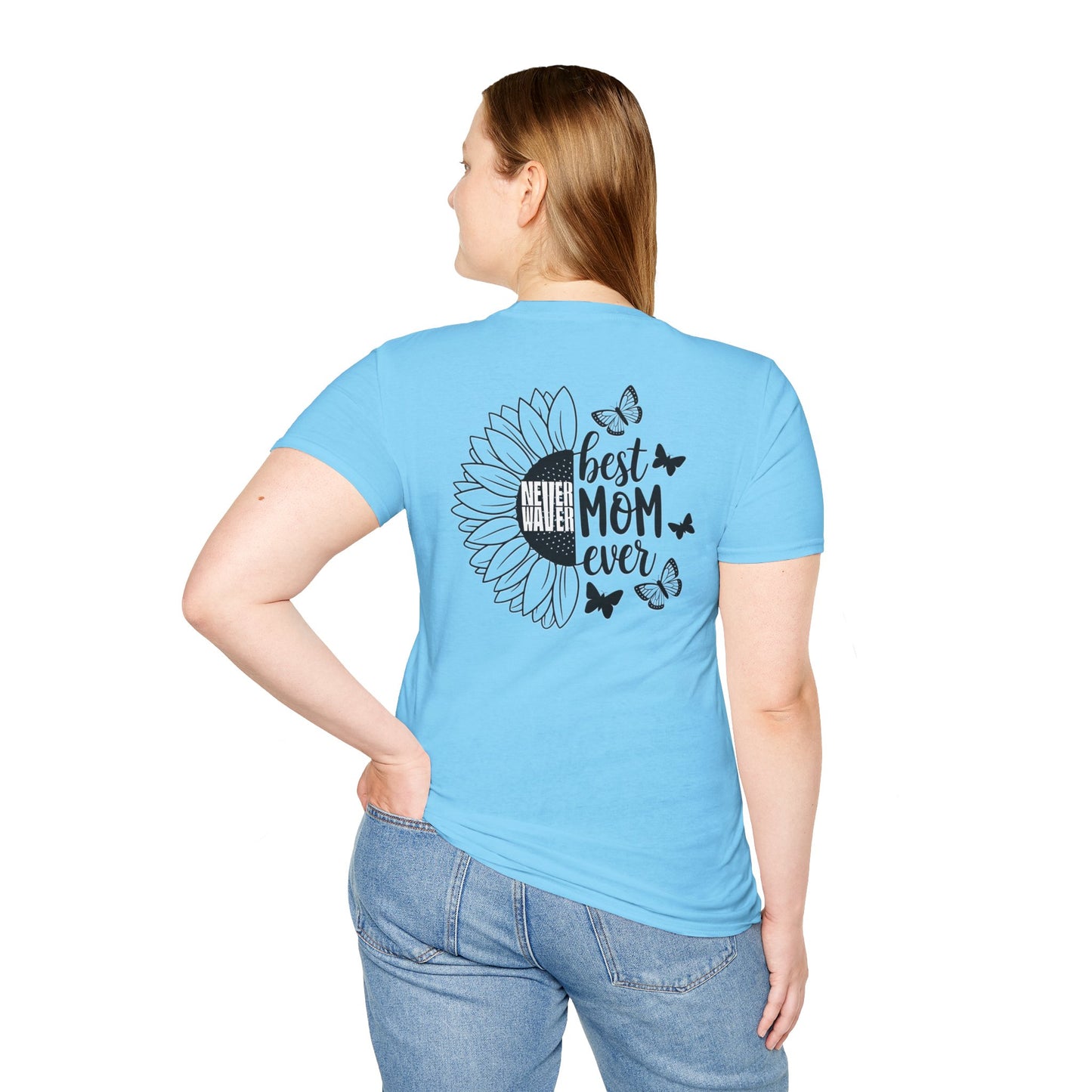 Never Waver Best mom Ever Unisex Softstyle T-Shirt