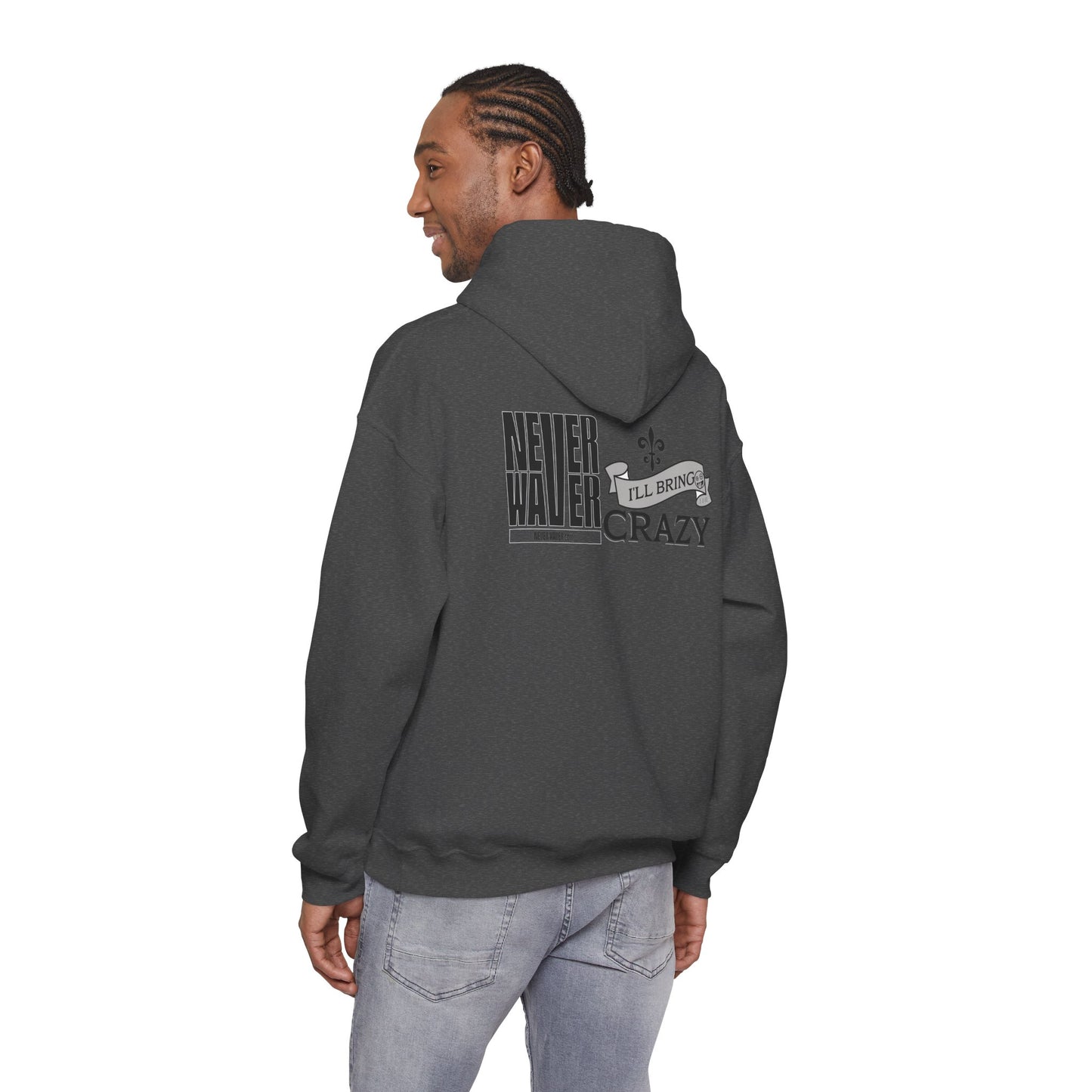 "Never Waver I'll Bring The Crazy" Inspirational Unisex Hoodie