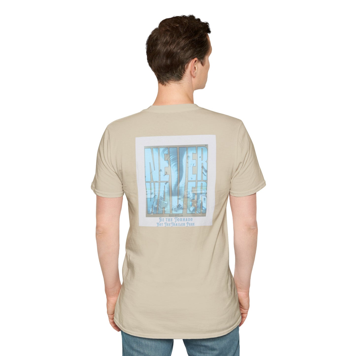 Never Waver Be The Tornado Not the Trailer Park  Unisex Softstyle T-Shirt