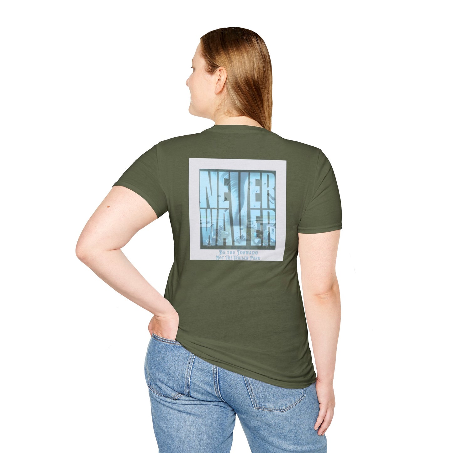 Never Waver Be The Tornado Not the Trailer Park  Unisex Softstyle T-Shirt