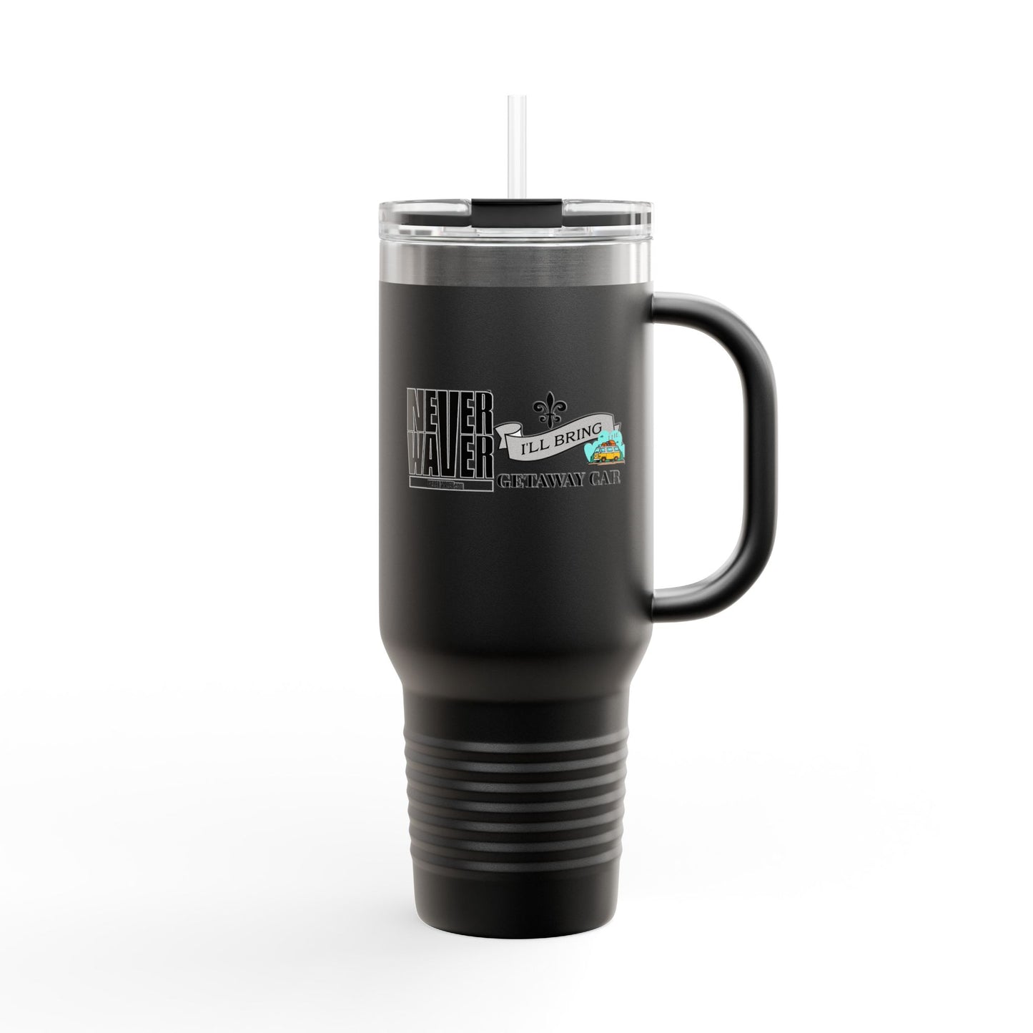 Never Waver I'll Bring The Getaway Car Insulated Travel Mug, 40 oz