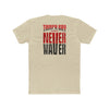 Tampa Bay Fans Never Waver Unisex Cotton Crew Tee