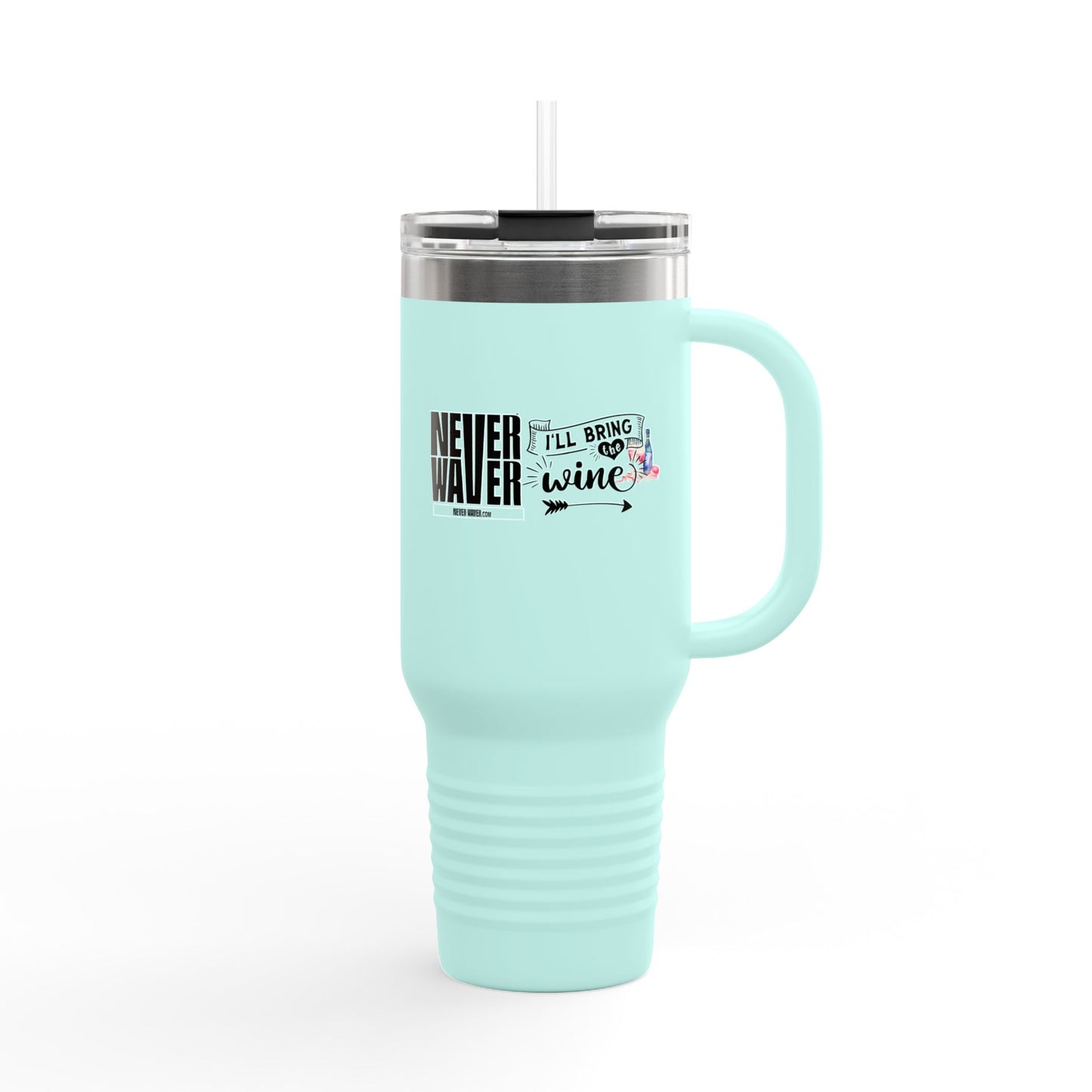 Never Waver I'll Bring The Wine Insulated Travel Mug, 40oz