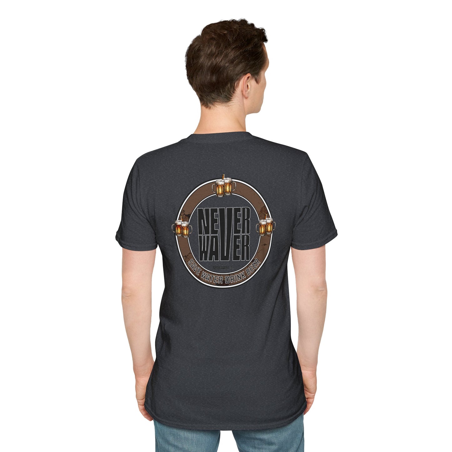 Never Waver Save Water Drink Beer Unisex T-Shirt