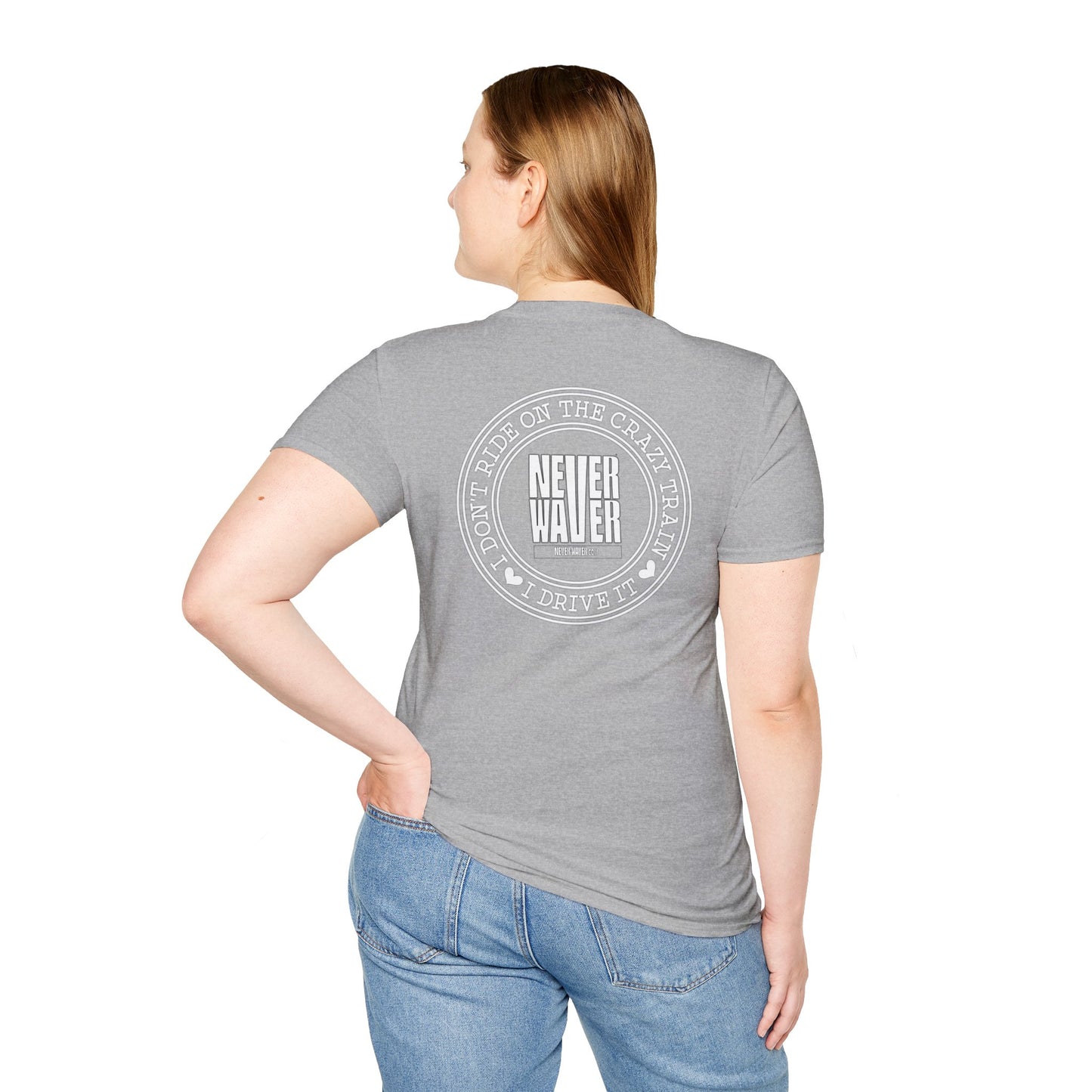 Never Waver I don't ride the Crazy Train I Drive it Unisex Softstyle T-Shirt
