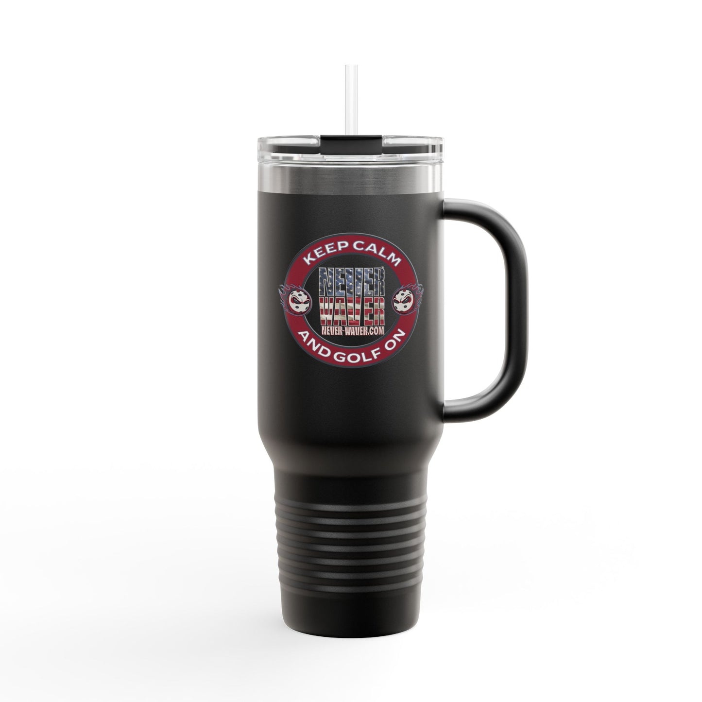 Never Waver Keep Calm and Golf On Isulated Travel Mug - 40oz Sporty Drinkware