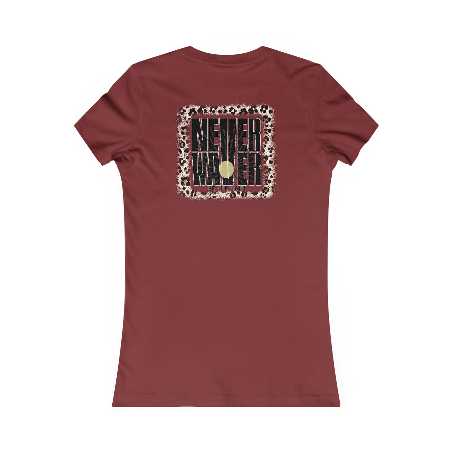 NEVER WAVER Be The Light Women's Favorite Tee