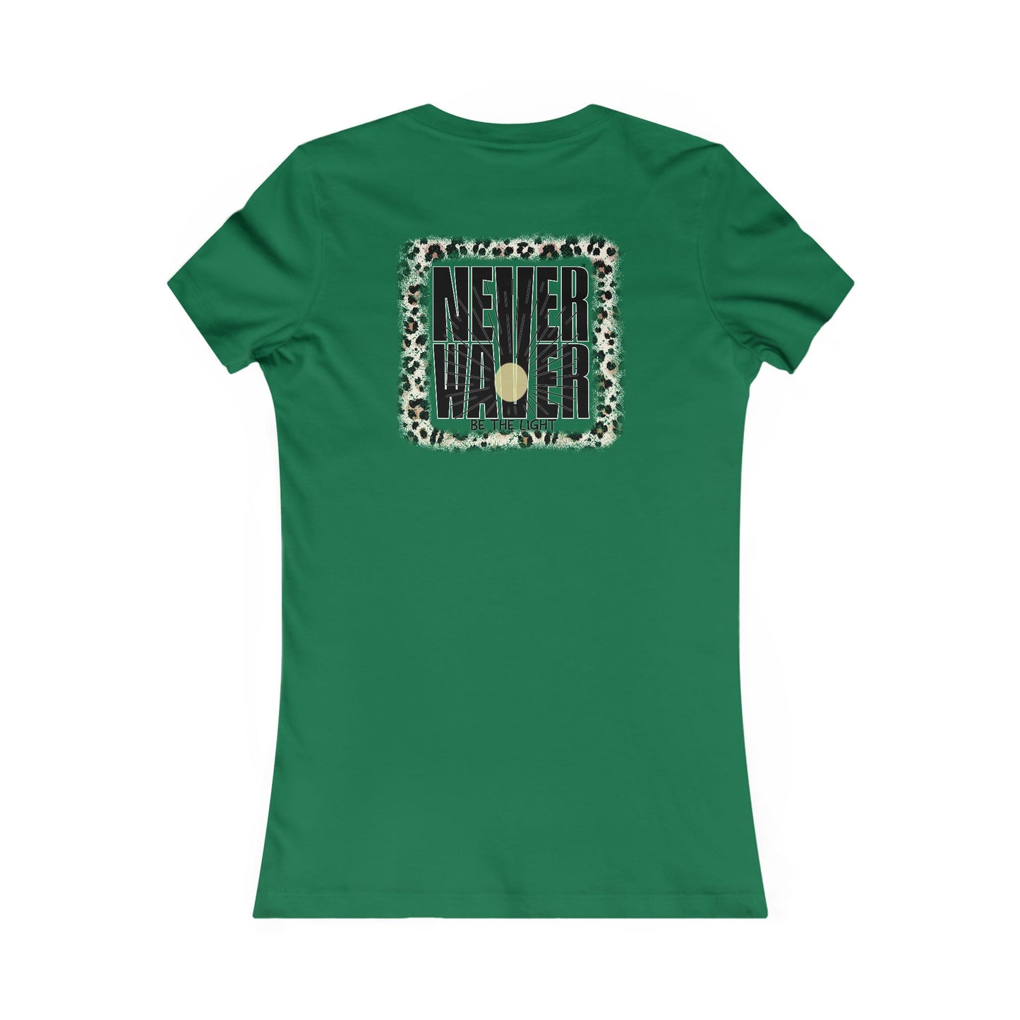 NEVER WAVER Be The Light Women's Favorite Tee