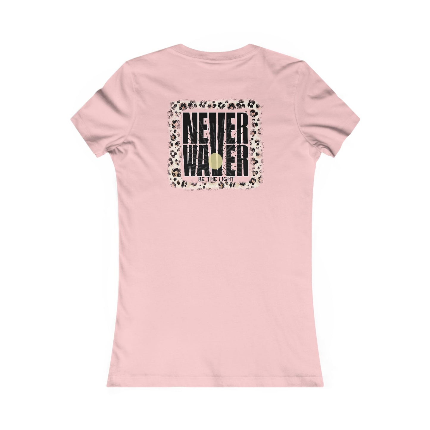 NEVER WAVER Be The Light Women's Favorite Tee