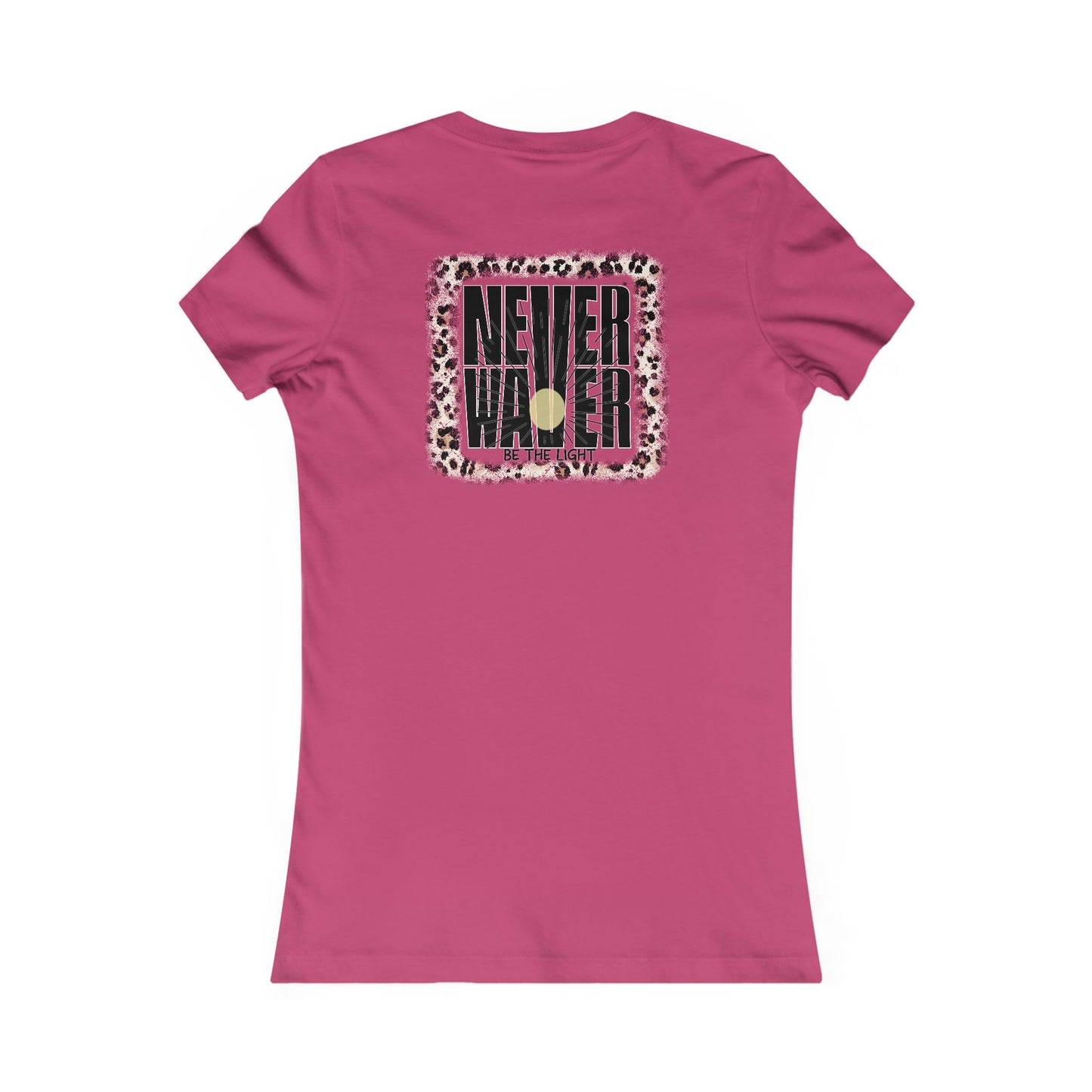 NEVER WAVER Be The Light Women's Favorite Tee