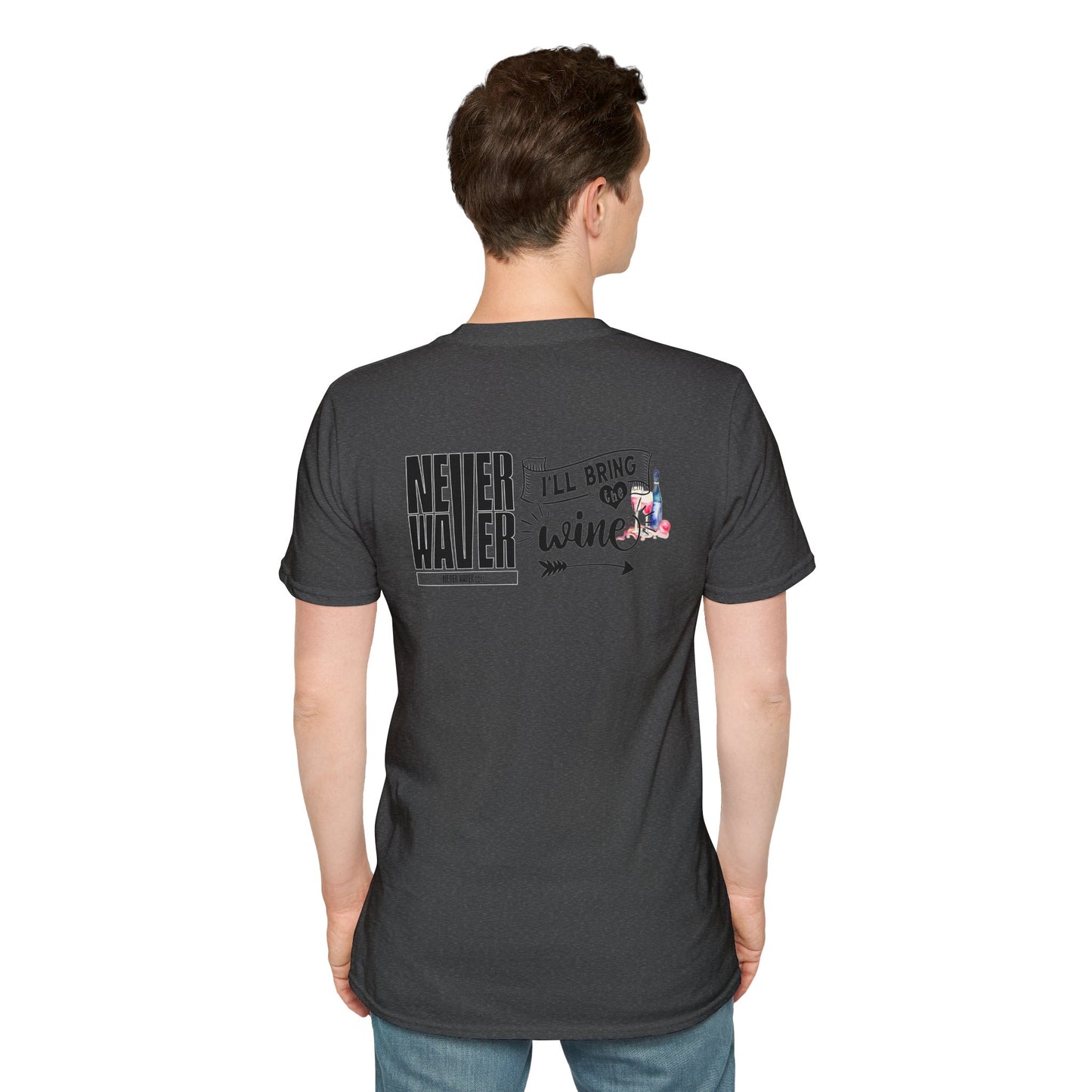 Never Waver I'll Bring The Wine Unisex Softstyle T-Shirt