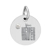 Circle Birthstone Charm — Engraved "You Never Waver" Inspirational Pendant