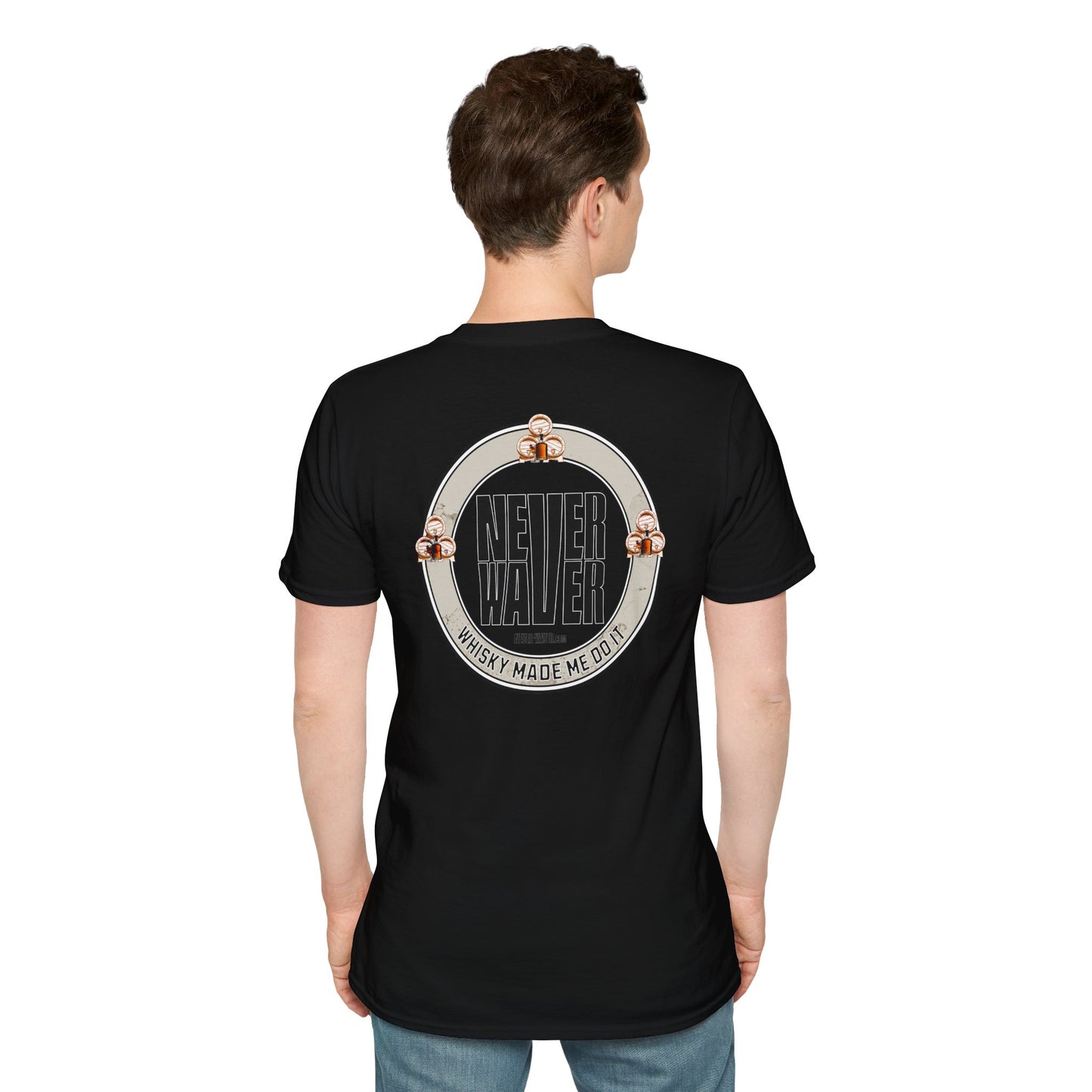 Never Waver Whisky Made Me Do It? Unisex Soft style T-Shirt