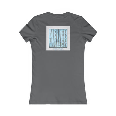 Never Waver Be The Tornado Not the Trailer Park Women's Favorite Tee
