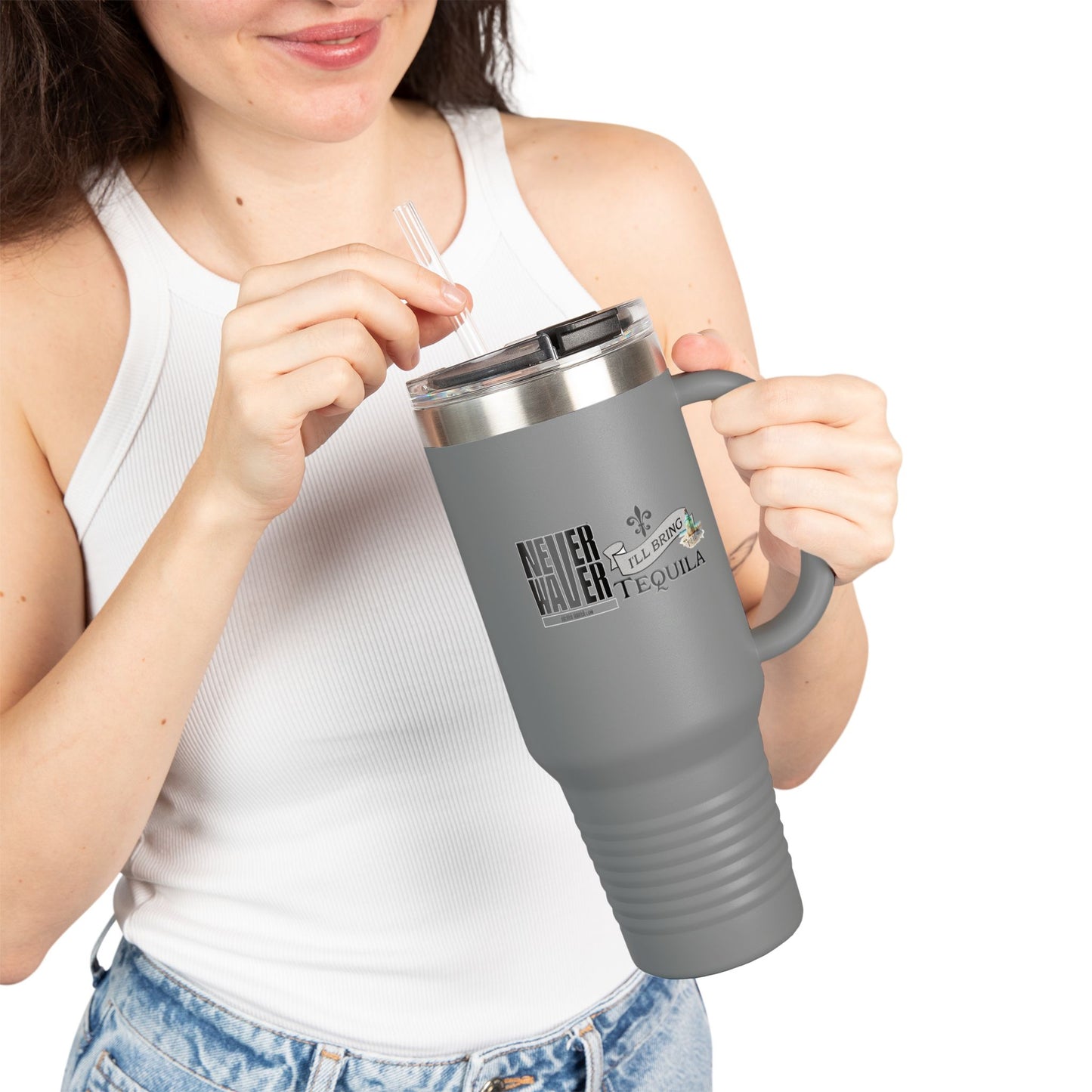 Never Waver I'll Bring The Tequila Insulated Travel Mug, 40oz
