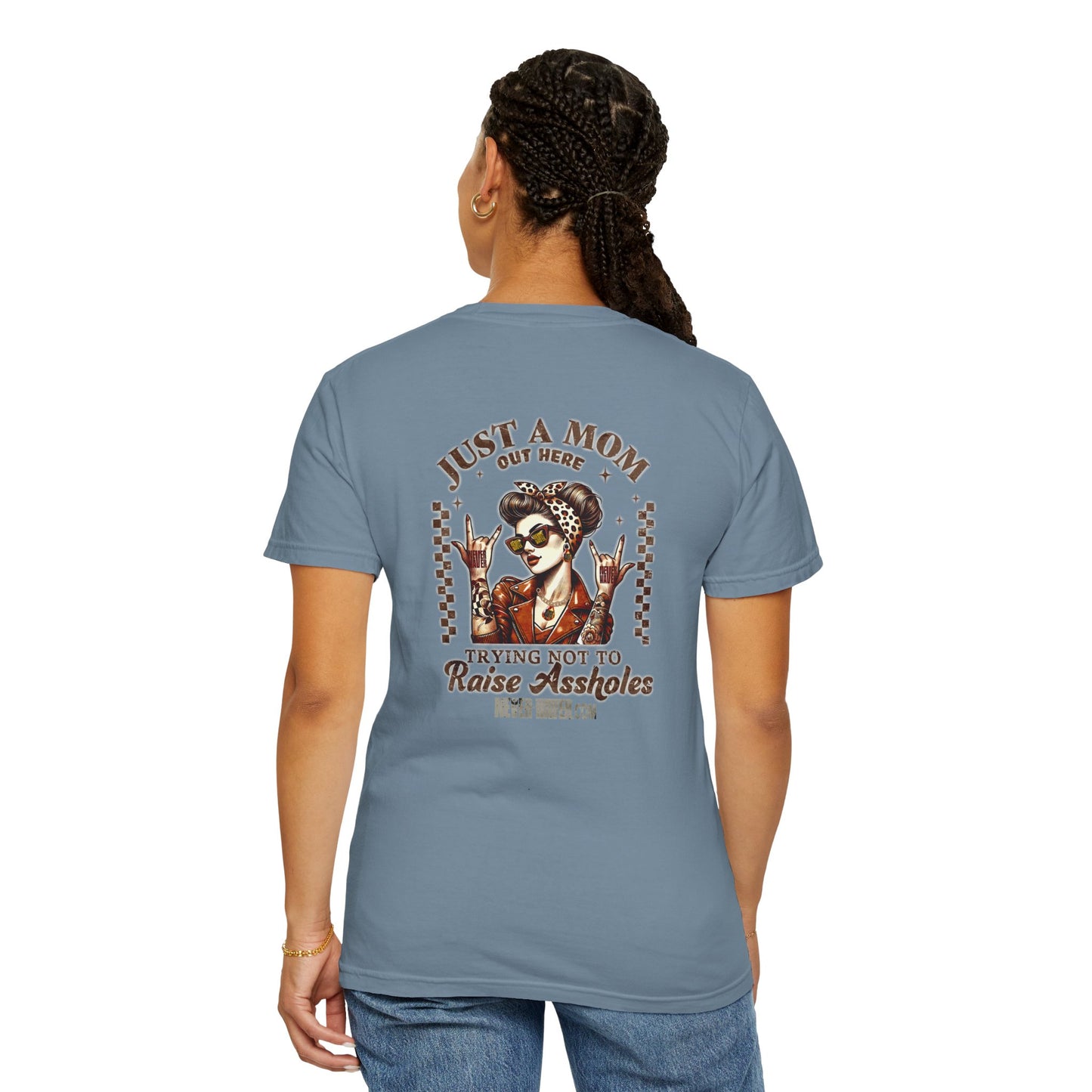 Never Waver Just A Mom Trying Not to Raise A&&holes' Design Unisex Garment-Dyed T-Shirt - '
