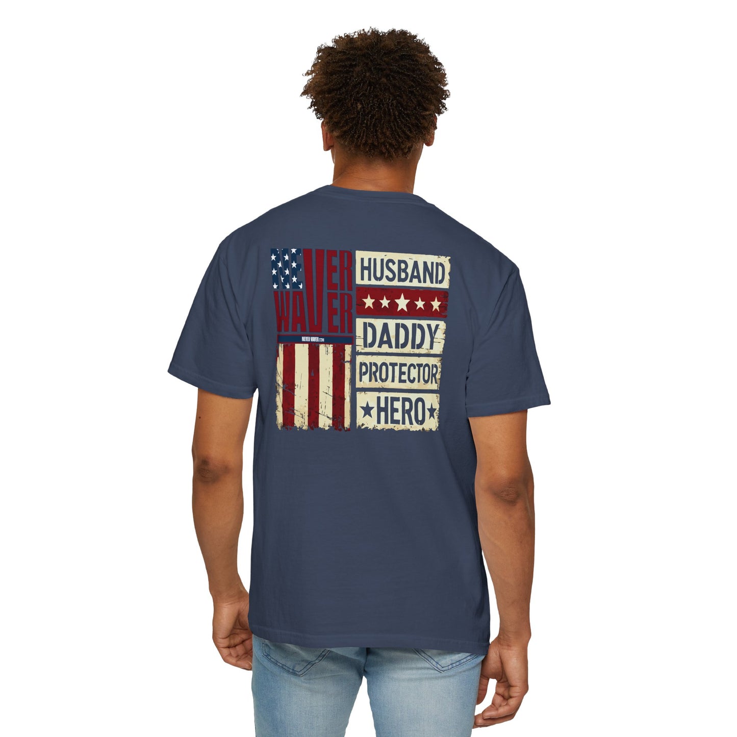 'Never Waver Husband Daddy Protector Hero ' Design Unisex Garment-Dyed T-Shirt
