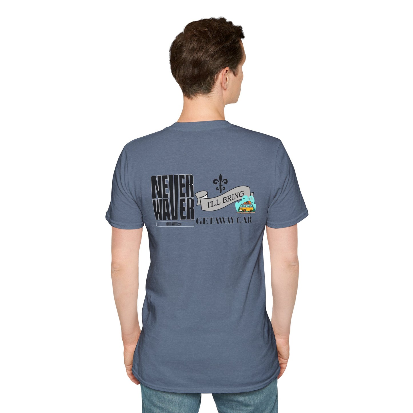 Never Waver I'll Bring The Getaway Car Unisex Softstyle T-Shirt