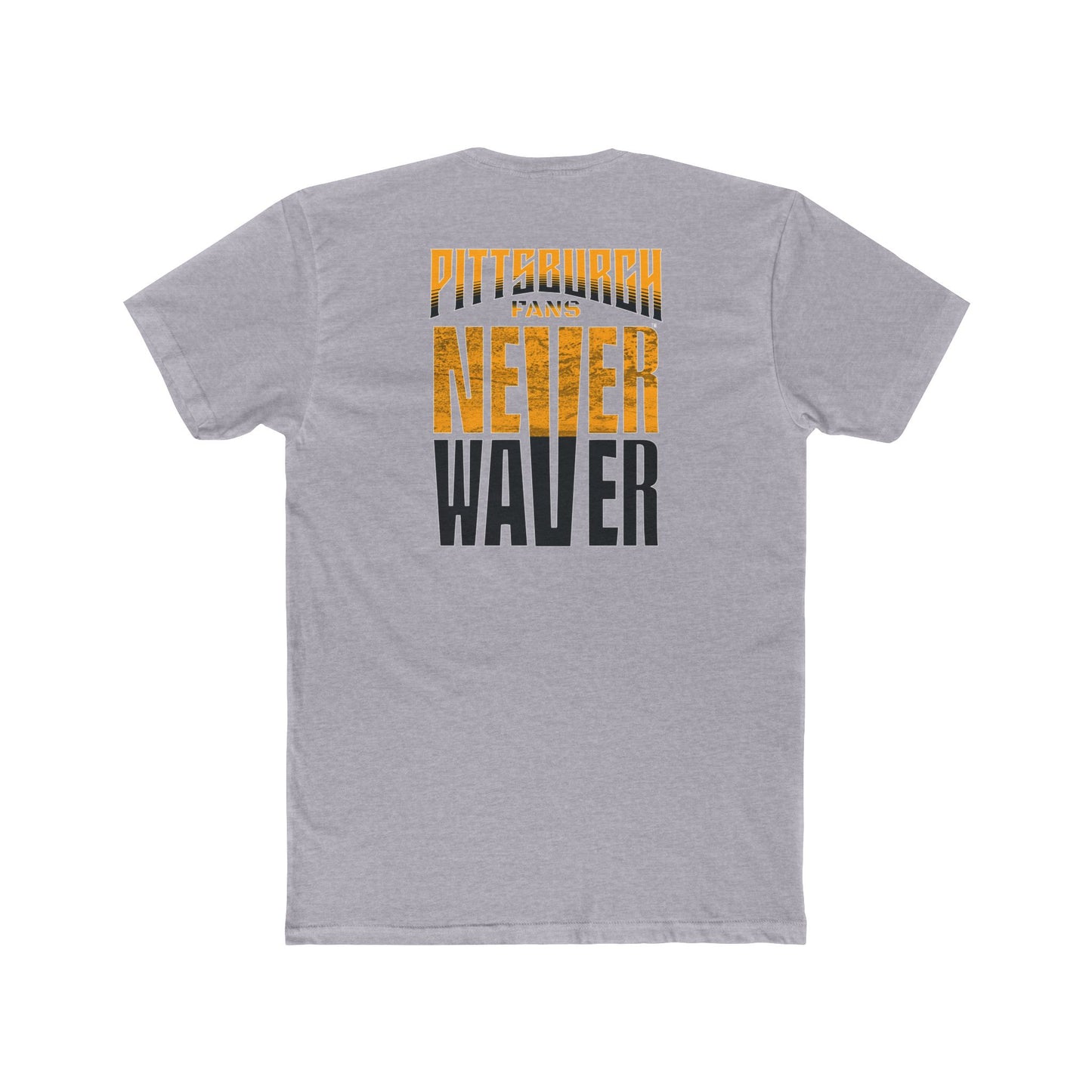 Pittsburgh Fans Never Waver Tee — Steel City Football Crew Shirt