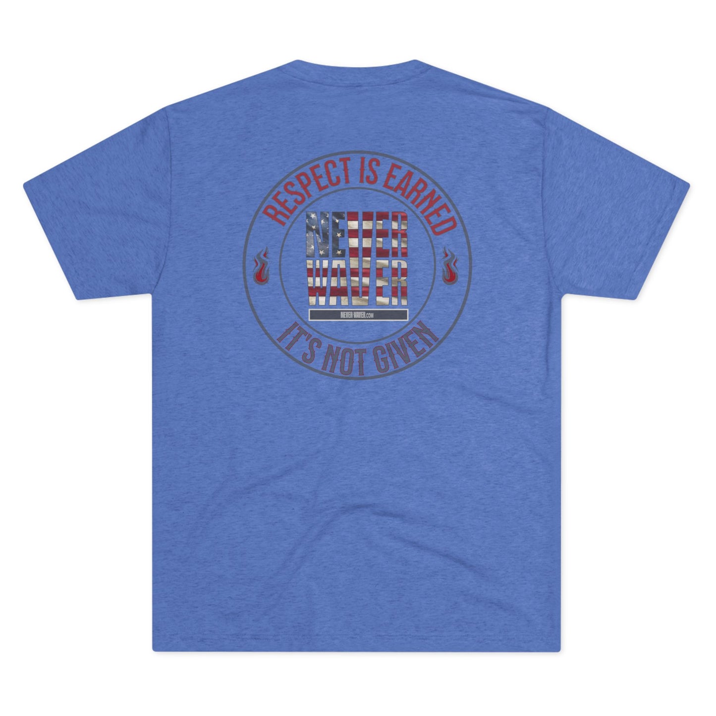 Respect Is Earned Never Waver It's Not Given Unisex Tri-Blend Crew Tee