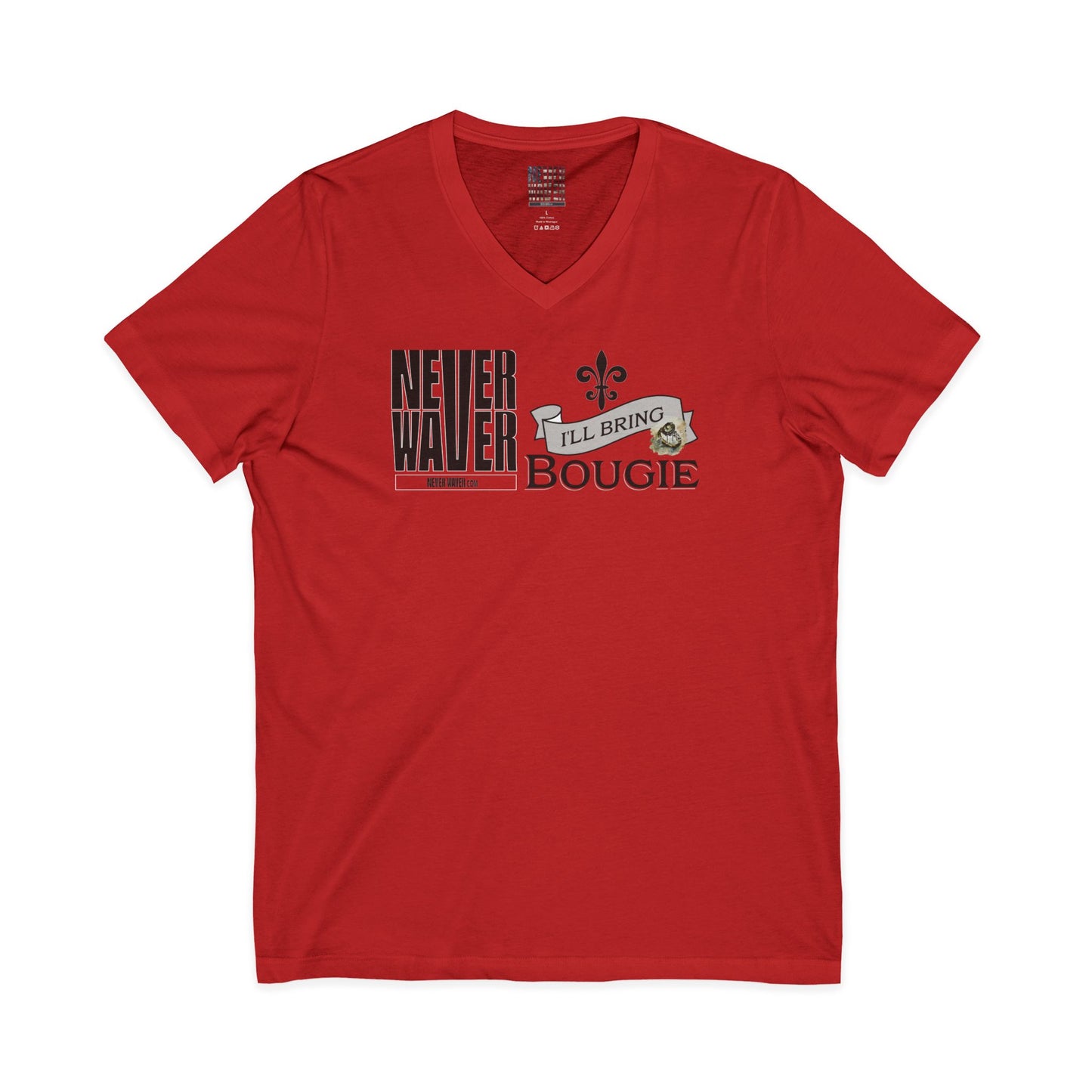 Never Waver I'll bring the Bougie T-Shirt Unisex V-Neck Tee
