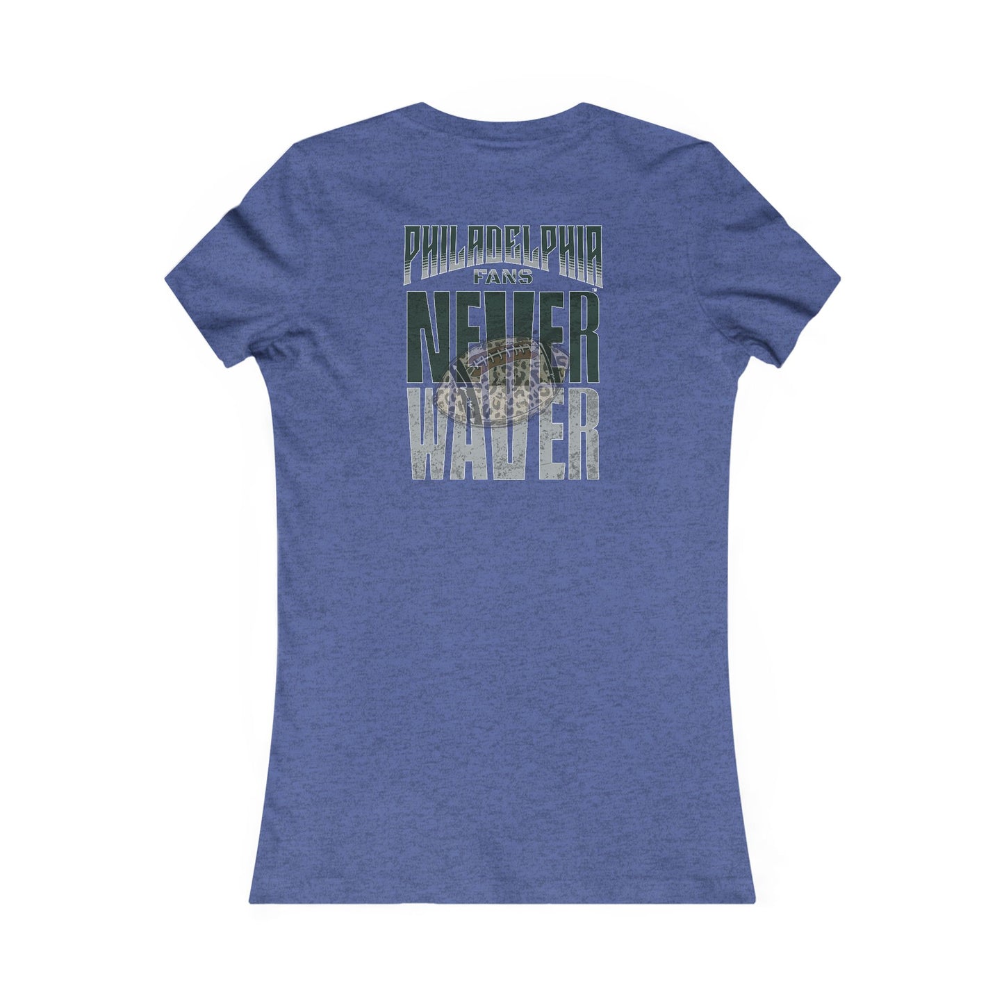 Philadelphia Fans Never Waver W-Leopard Football Women's Favorite Tee