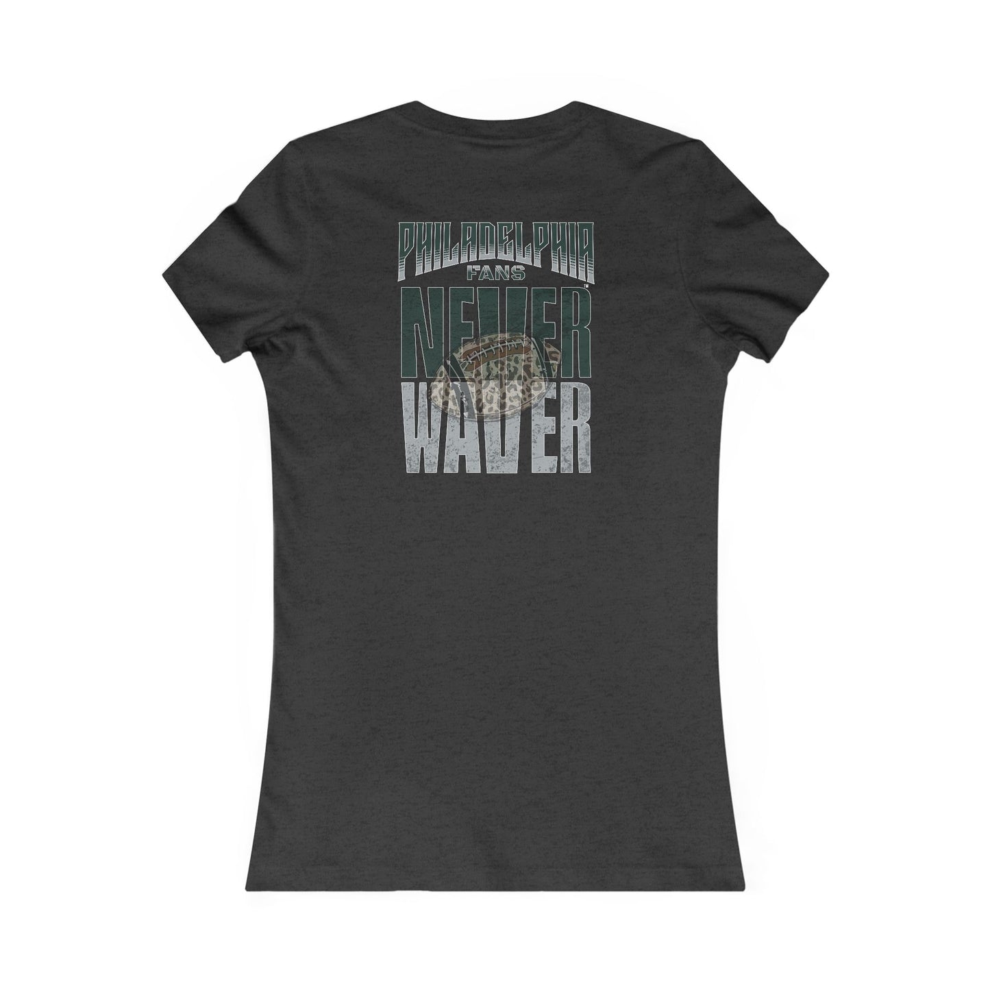 Philadelphia Fans Never Waver W-Leopard Football Women's Favorite Tee