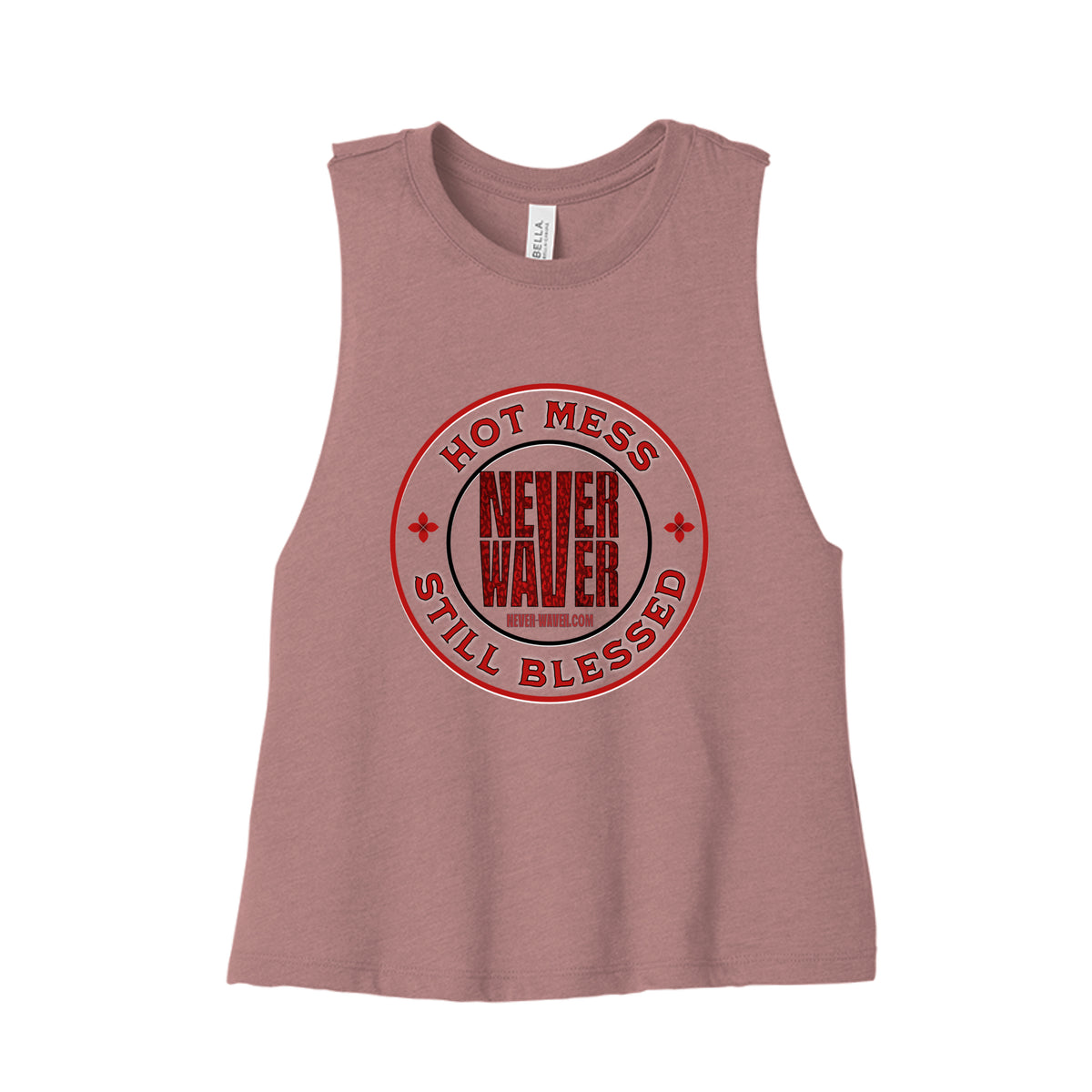 Hot Mess Never Waver Still Blessed Ladies Racerback Cropped Tank by Never Waver