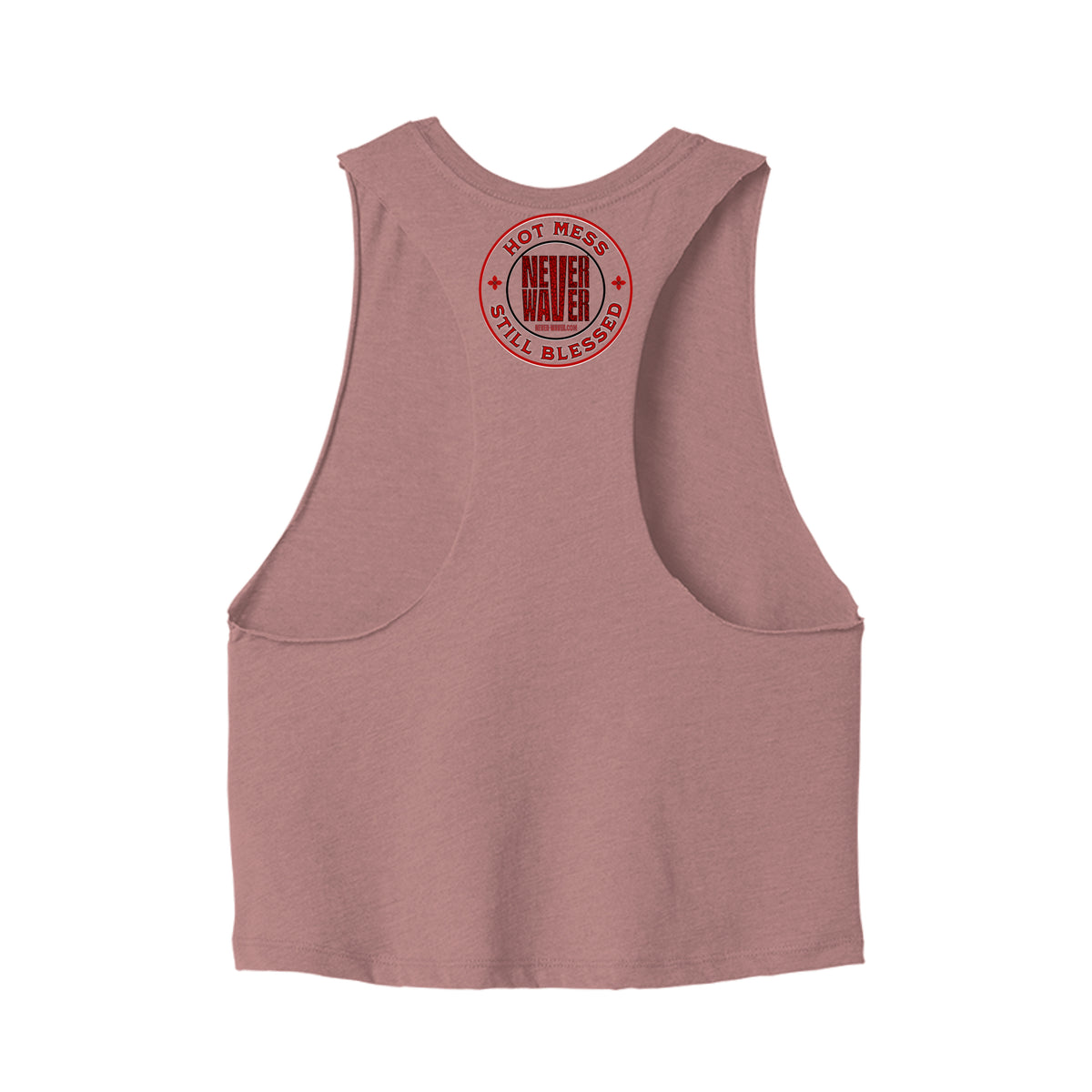 Hot Mess Never Waver Still Blessed Ladies Racerback Cropped Tank by Never Waver