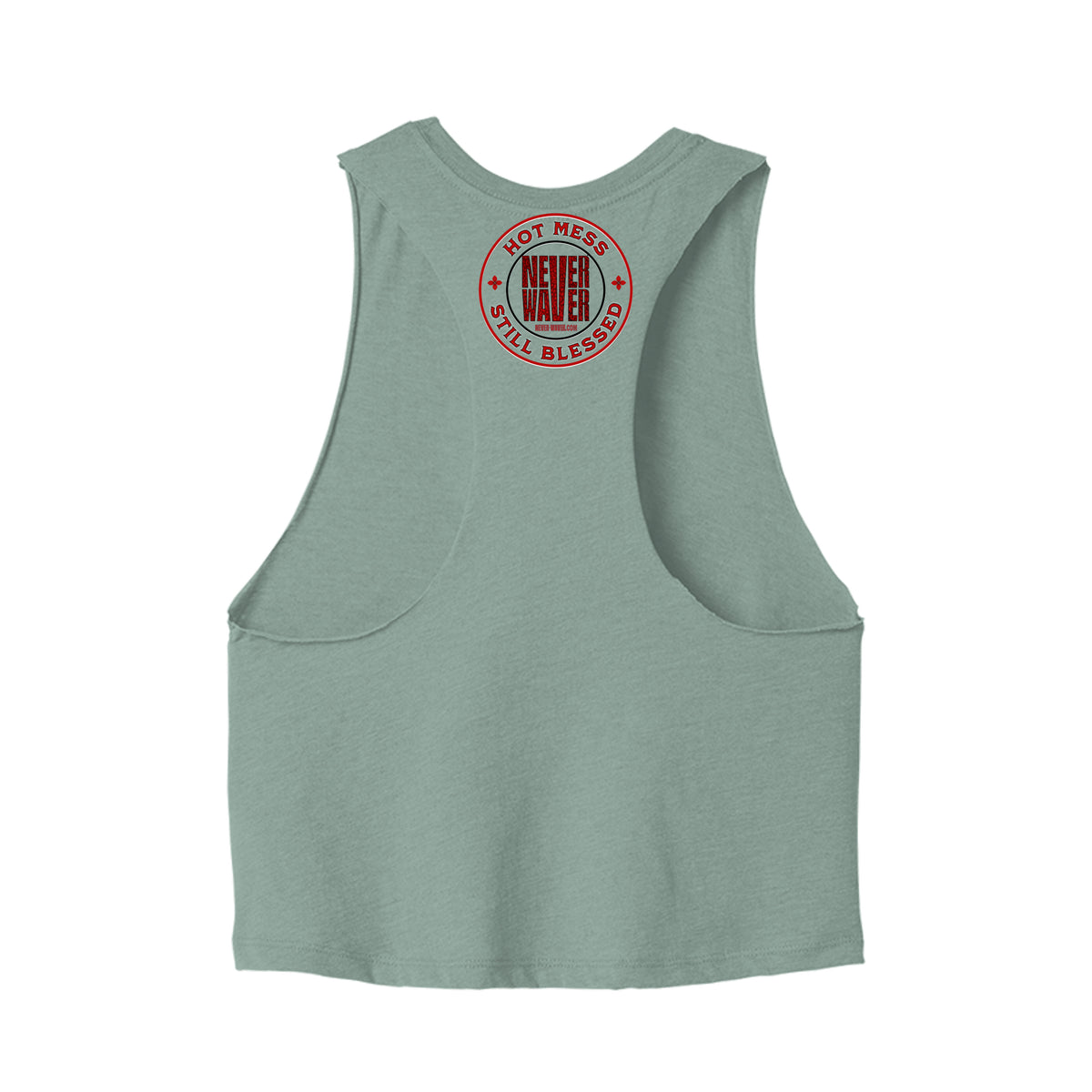 Hot Mess Never Waver Still Blessed Ladies Racerback Cropped Tank by Never Waver