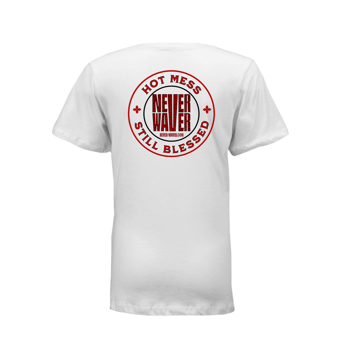Hot Mess Never Waver Still Blessed Ladies T-Shirt by Never Waver