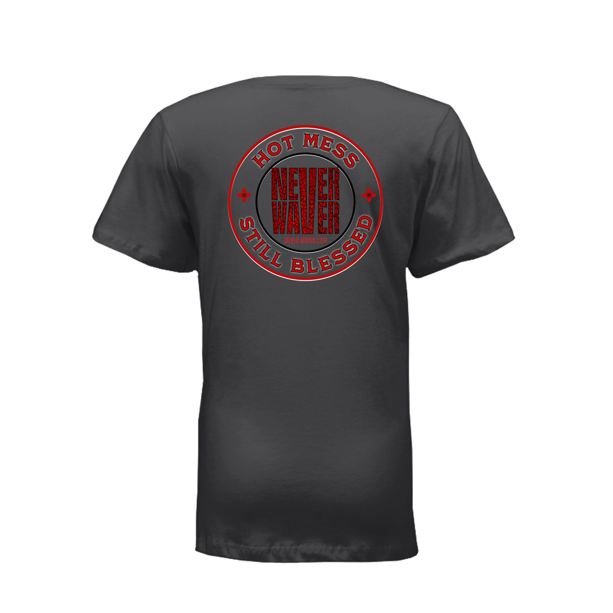 Hot Mess Never Waver Still Blessed Ladies T-Shirt by Never Waver